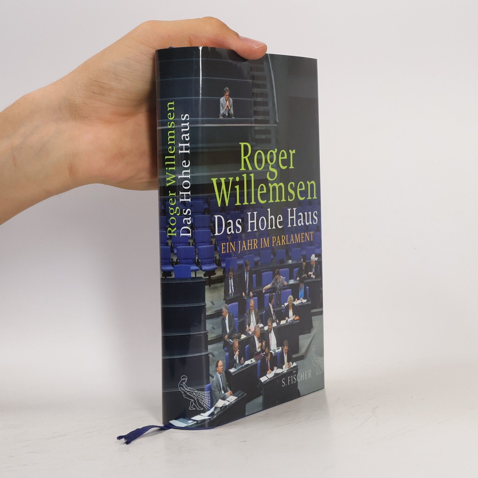 Roger Willemsen Das Hohe Haus : ein Jahr im Parlament