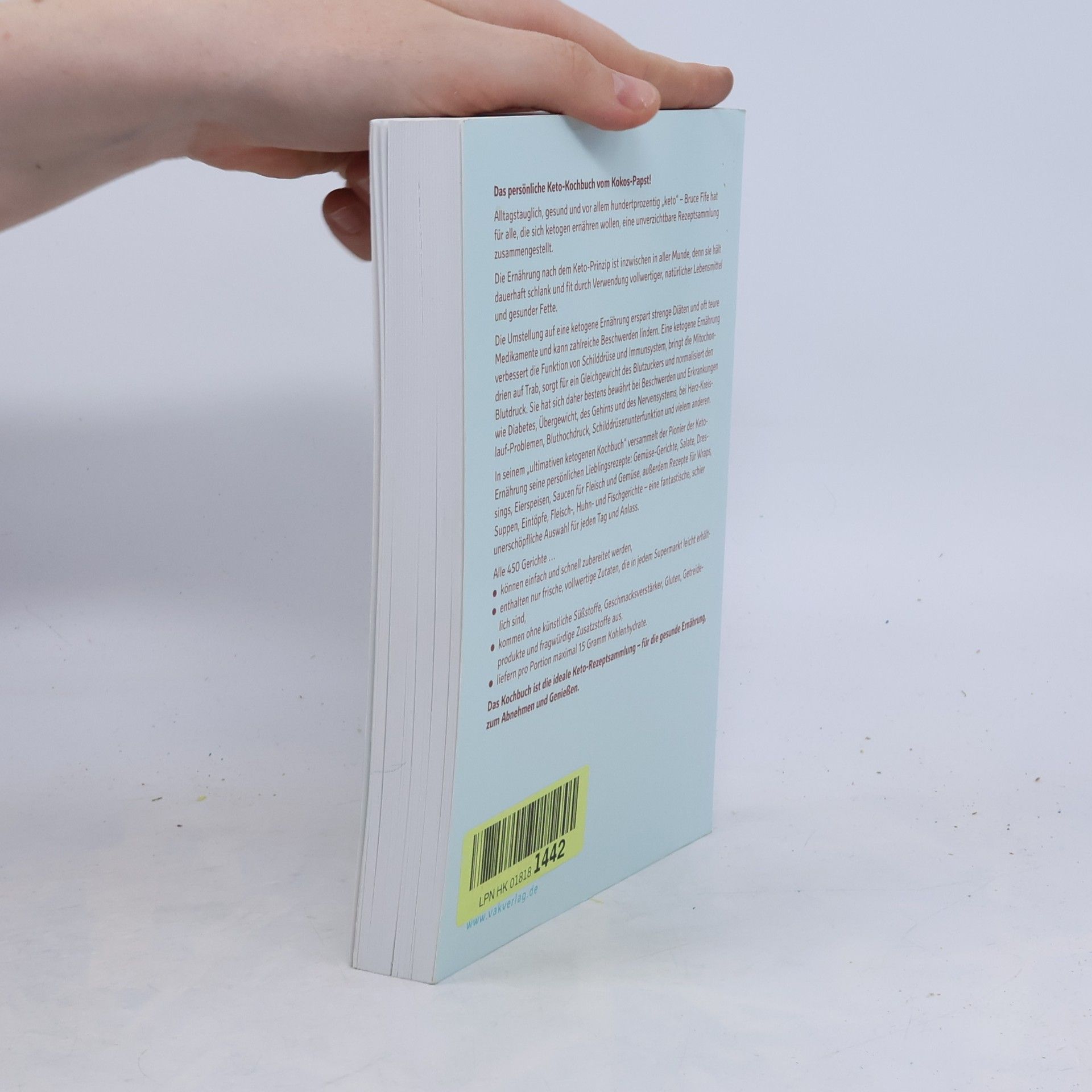 Bruce Fife Mein Keto-Kochbuch. 450 ketogene Rezepte zum gesunden Genießen & Abnehme : kochen nach dem Keto-Prinzipn