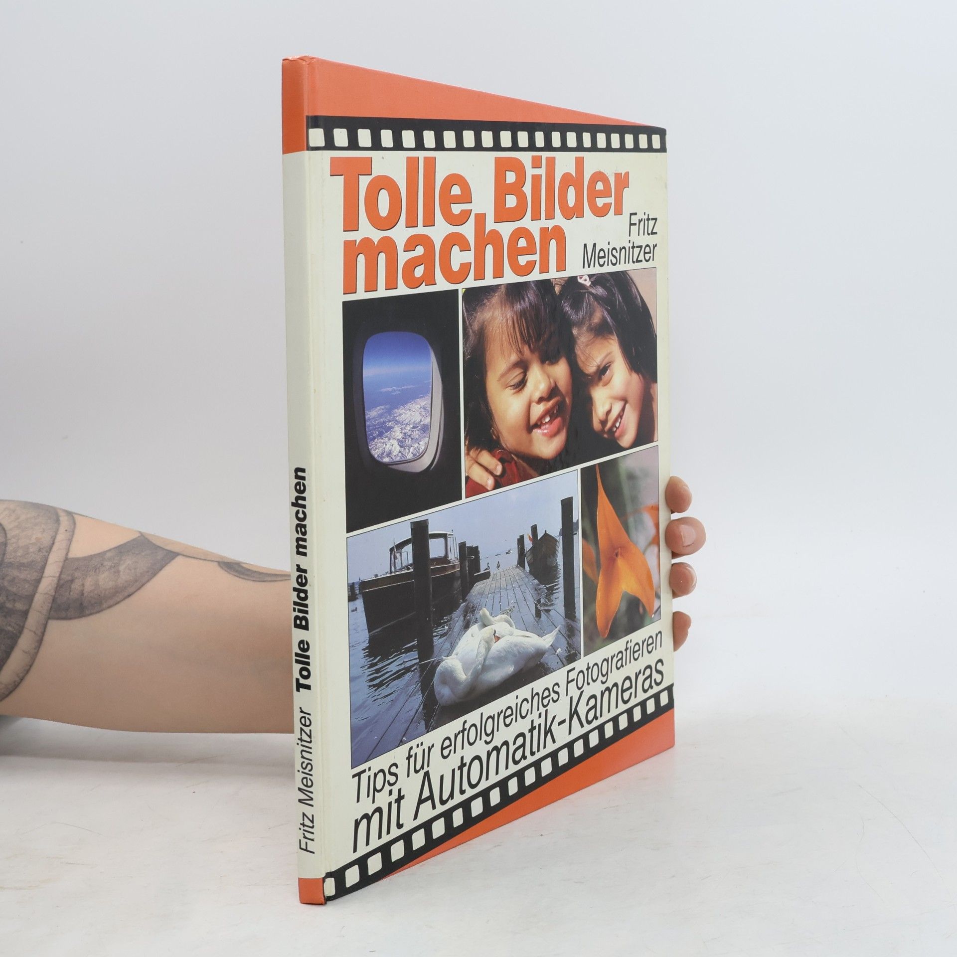 Fritz Meisnitzer Tolle Bilder machen