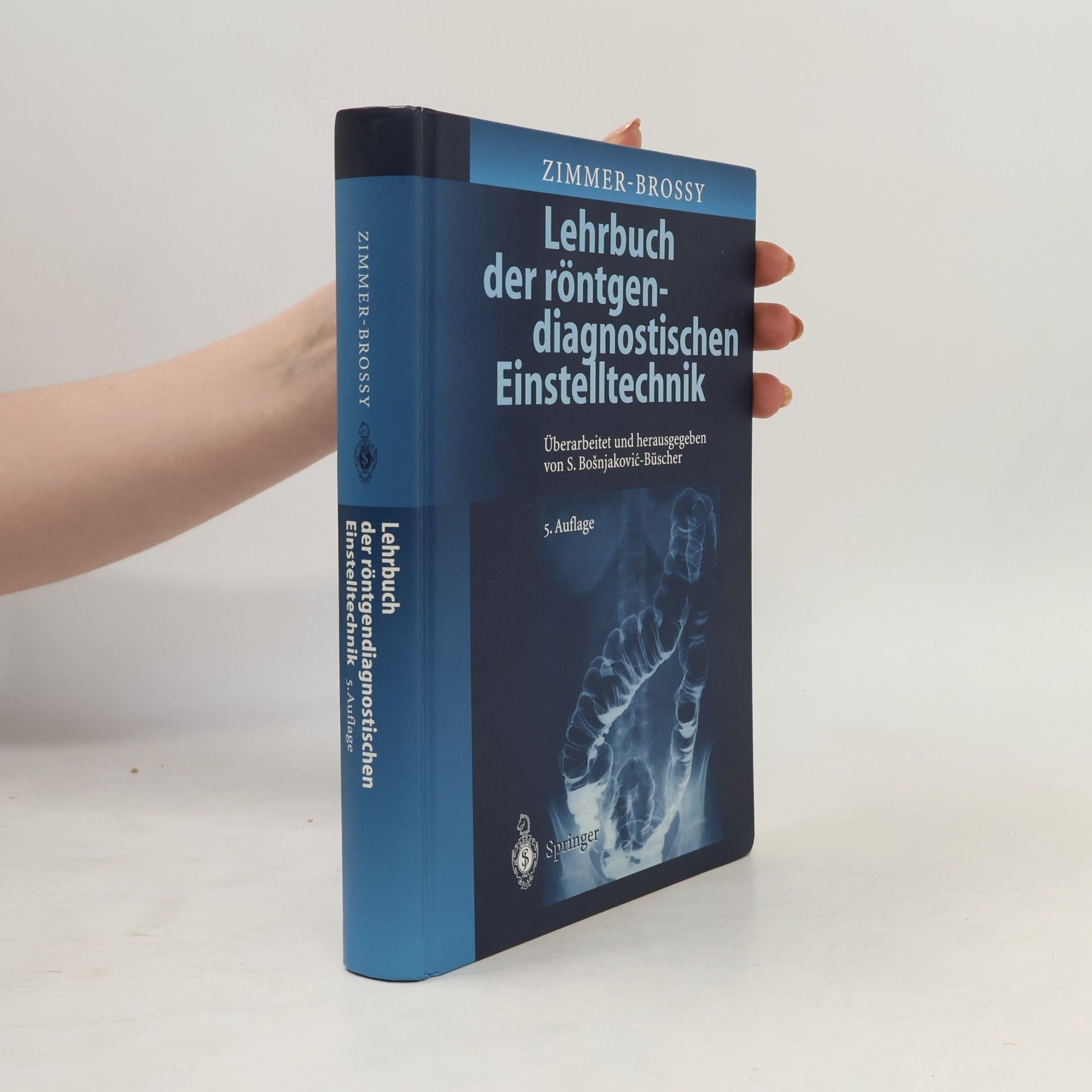 Susanne Bosnjakovic-Buscher Lehrbuch der Röntgendiagnostischen Einstelltechnik - 5. Auflage