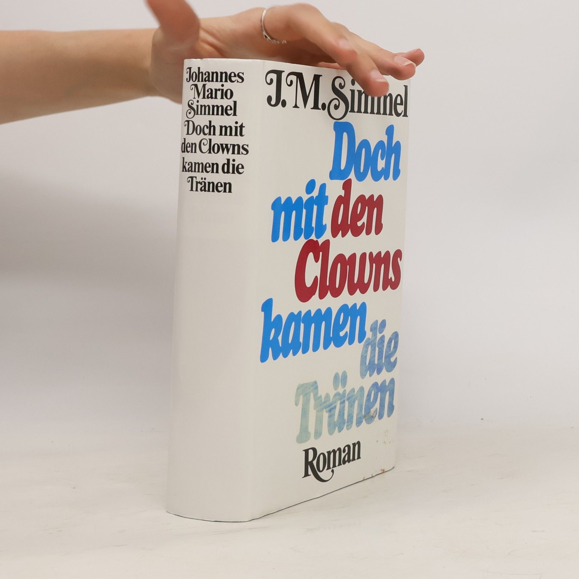 Johannes Mario Simmel Doch mit den Clowns kamen die Tränen