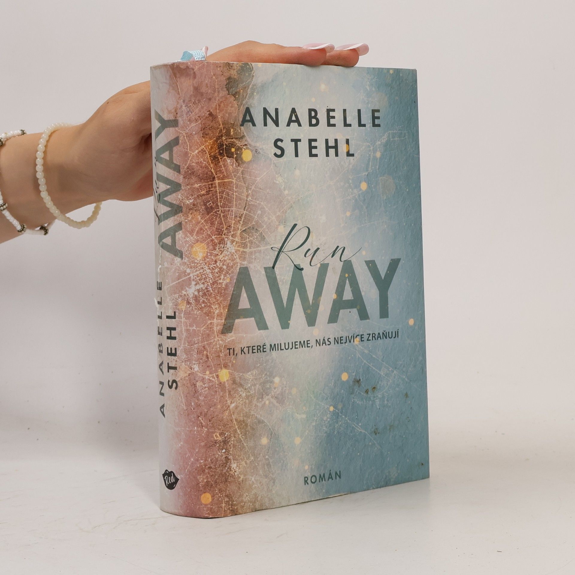 Anabelle Stehl RunAway : ti, které milujeme, nás nejvíce zraňují