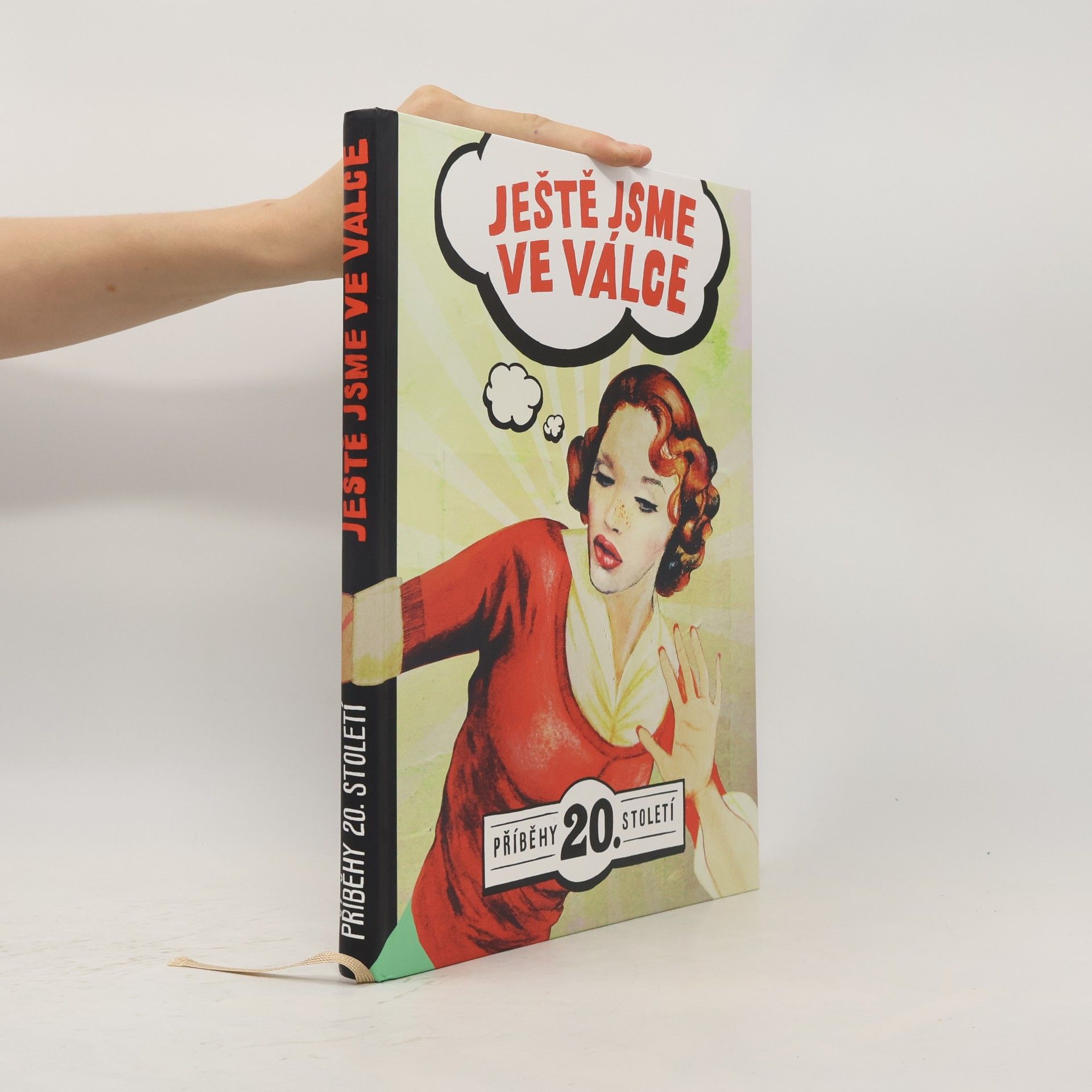 Ještě jsme ve válce: Příběhy 20. století