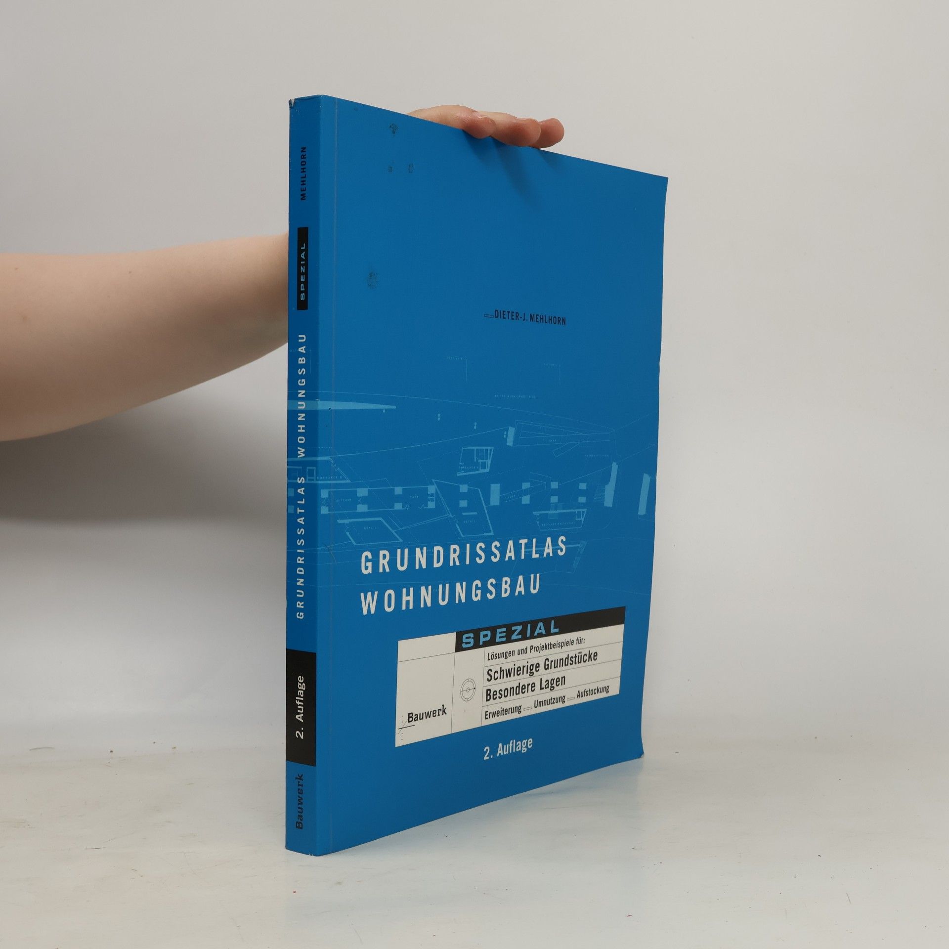 Grundrissatlas Wohnungsbau Spezial: Lösungen und Projektbeispiele für: Schwierige Grundstücke, Besondere Lagen, Erweiterungen, Umnutzung, Aufstockung - 2. Auflage