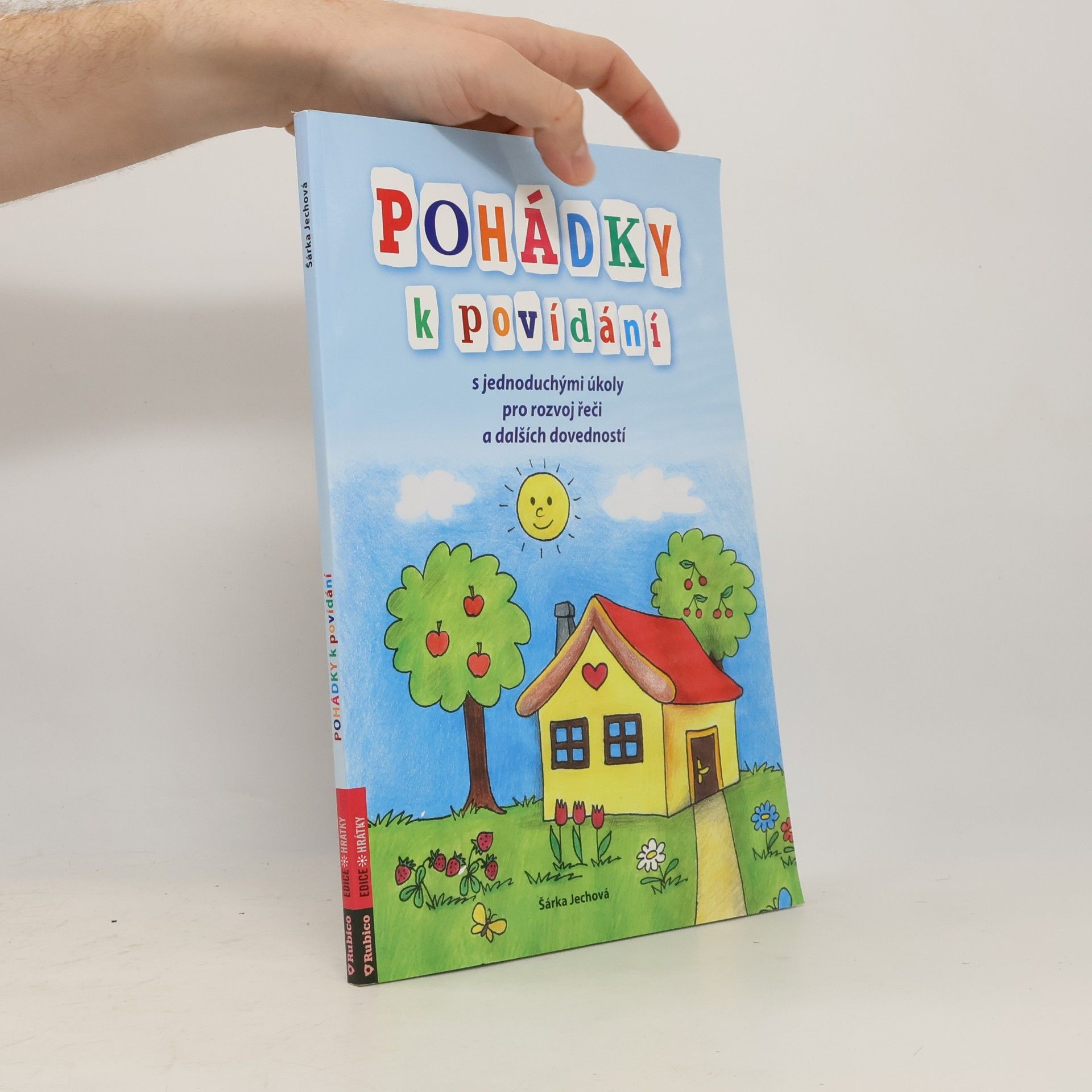 Šárka Jechová Pohádky k povídání : s jednoduchými úkoly pro rozvoj řeči a dalších dovedností