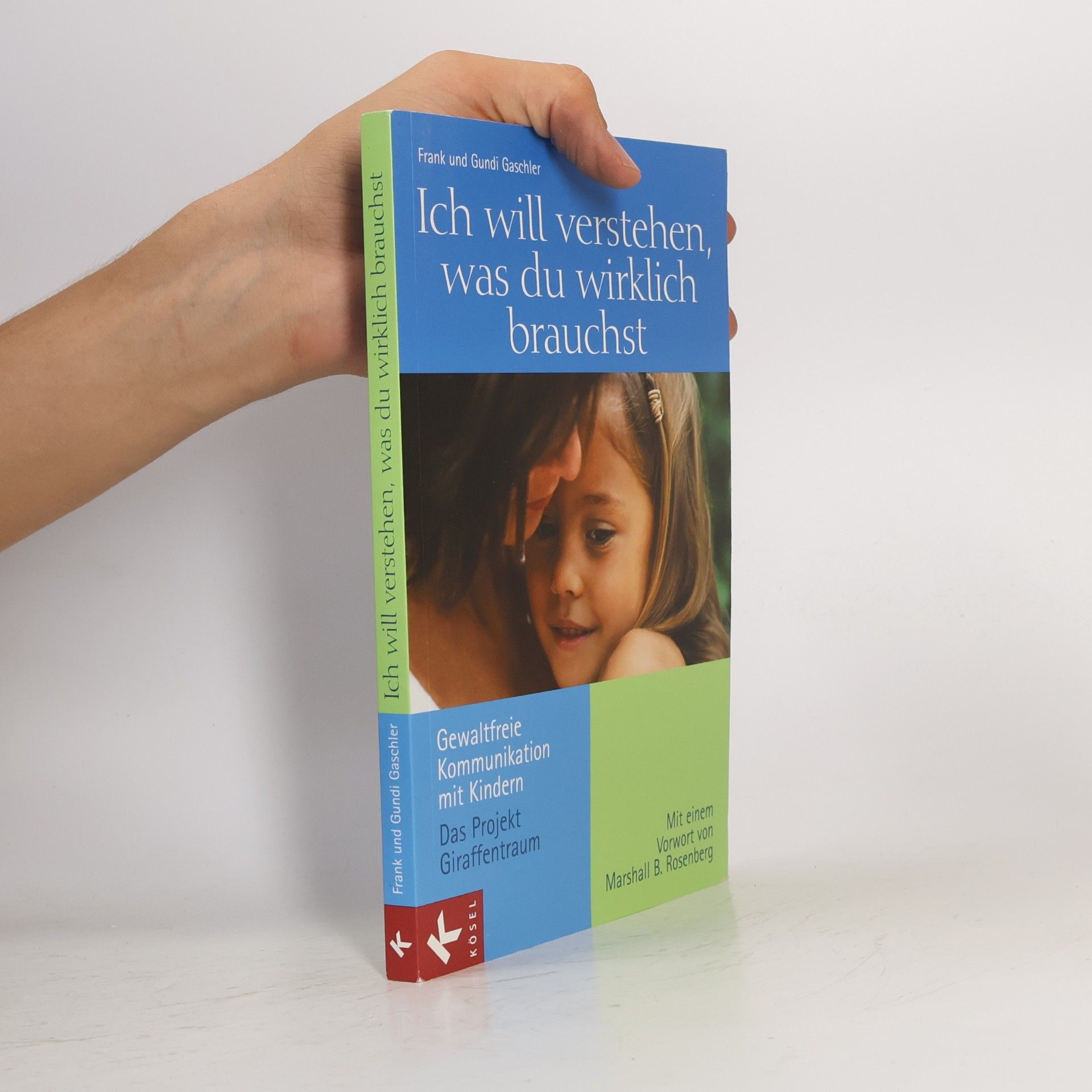 Frank Gaschler Ich will verstehen, was du wirklich brauchst