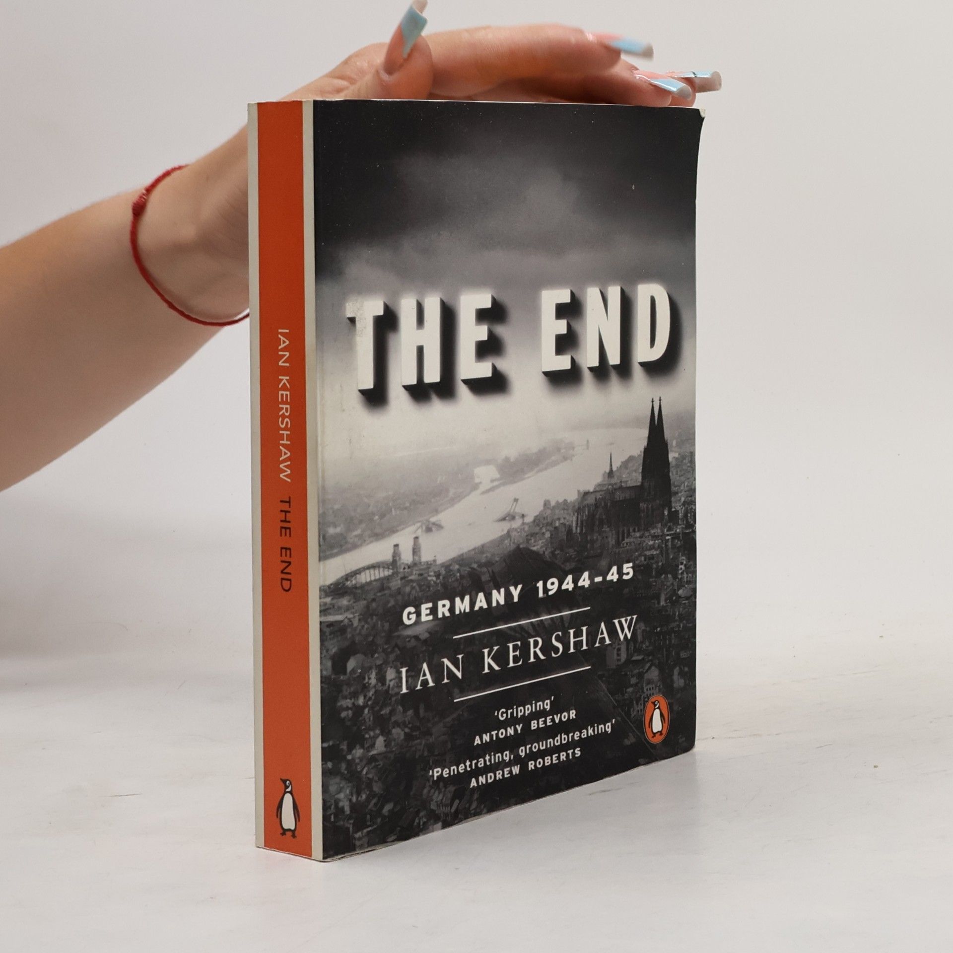Ian Kershaw The end : Hitler's Germany, 1944-45