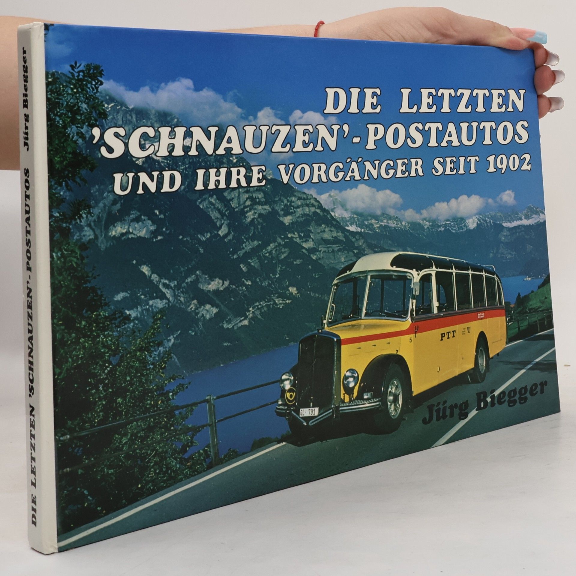 Jürg Biegger Die letzten "Schnauzen"-Postautos und ihre Vorgänger seit 1902
