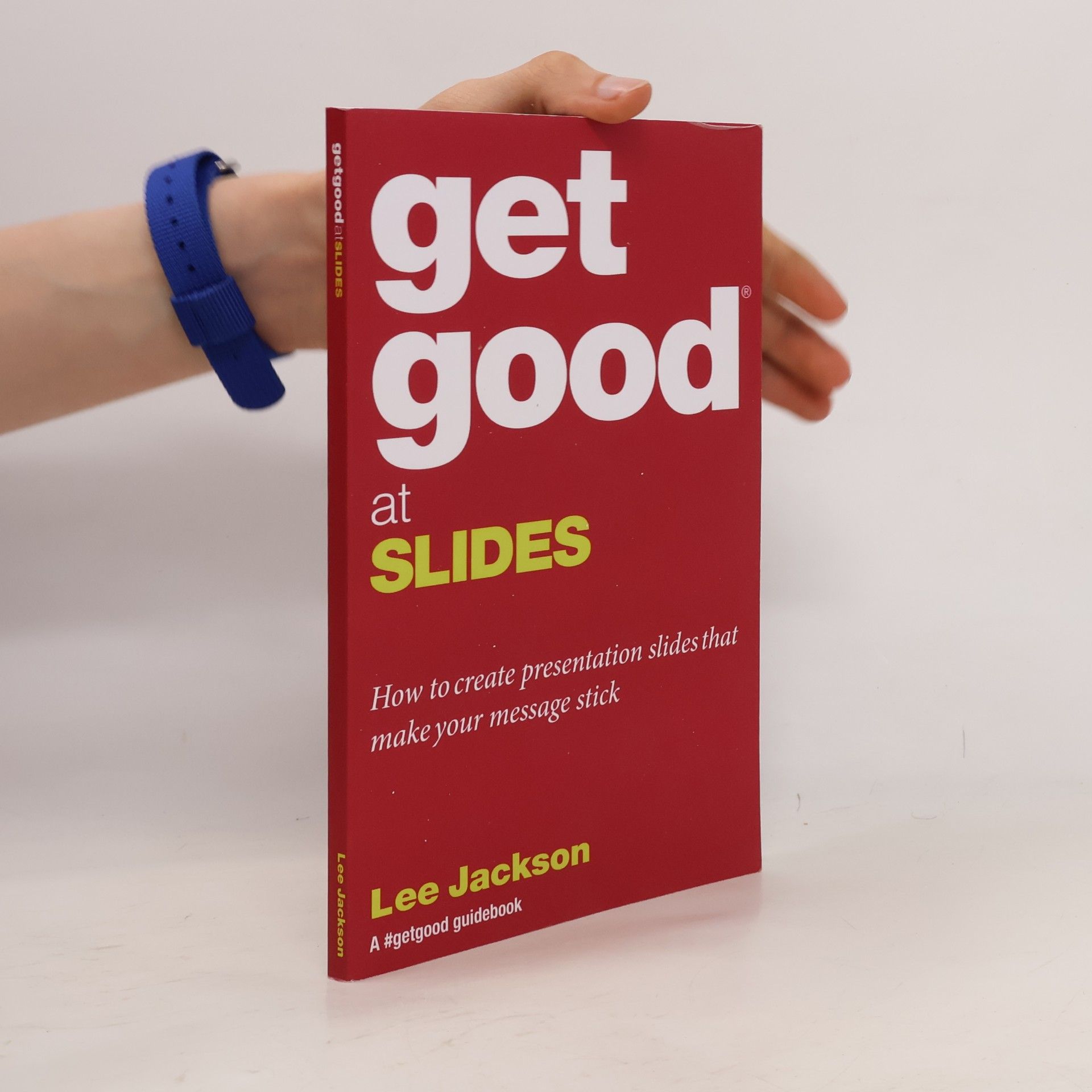 Lee Jackson Get Good Guidebooks: Get Good at Slides