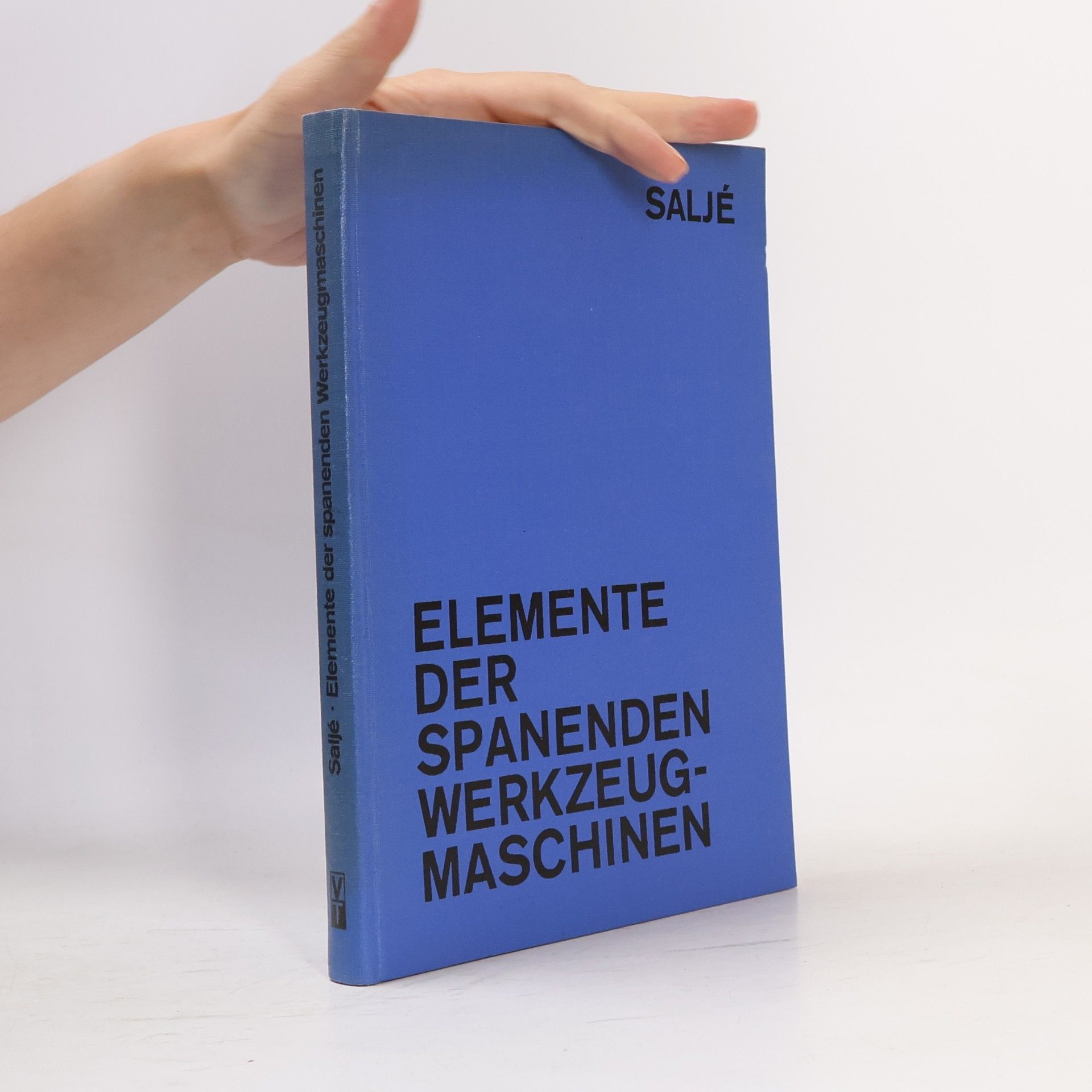 Ernst Saljé Elemente der spanenden Werkzeugmaschinen