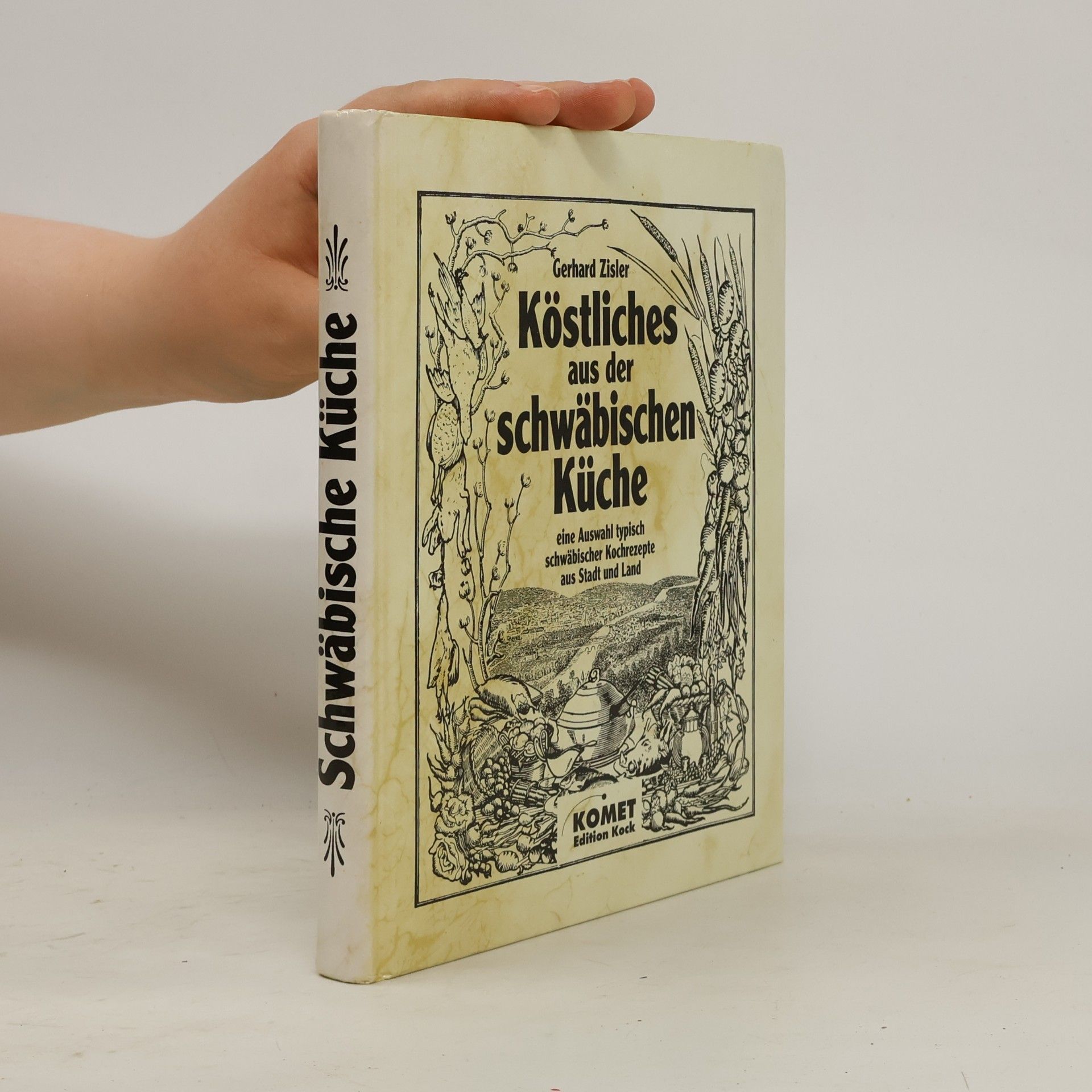 Gerhard Zisler Köstliches aus der schwäbischen Küche