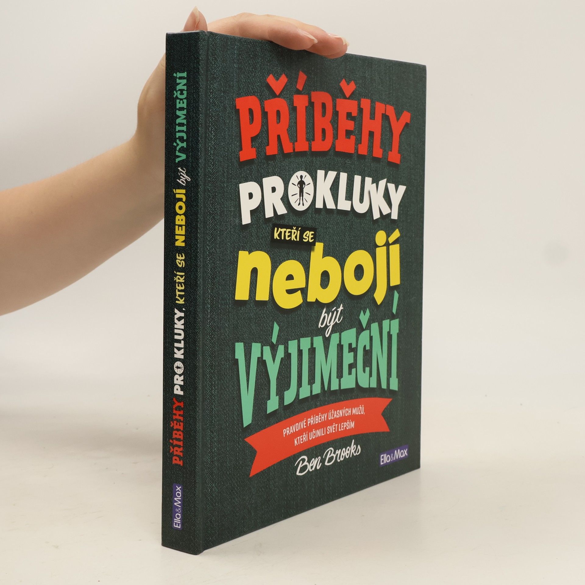 Ben Brooks Příběhy pro kluky, kteří se nebojí být výjimeční