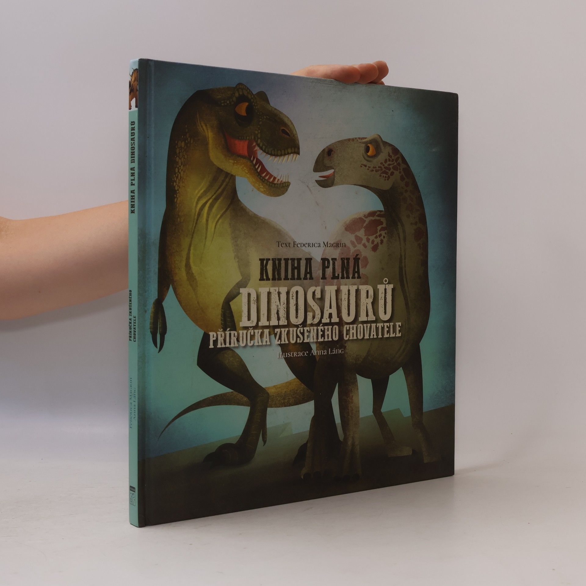Federica Magrin Kniha plná dinosaurů : příručka zkušeného chovatele