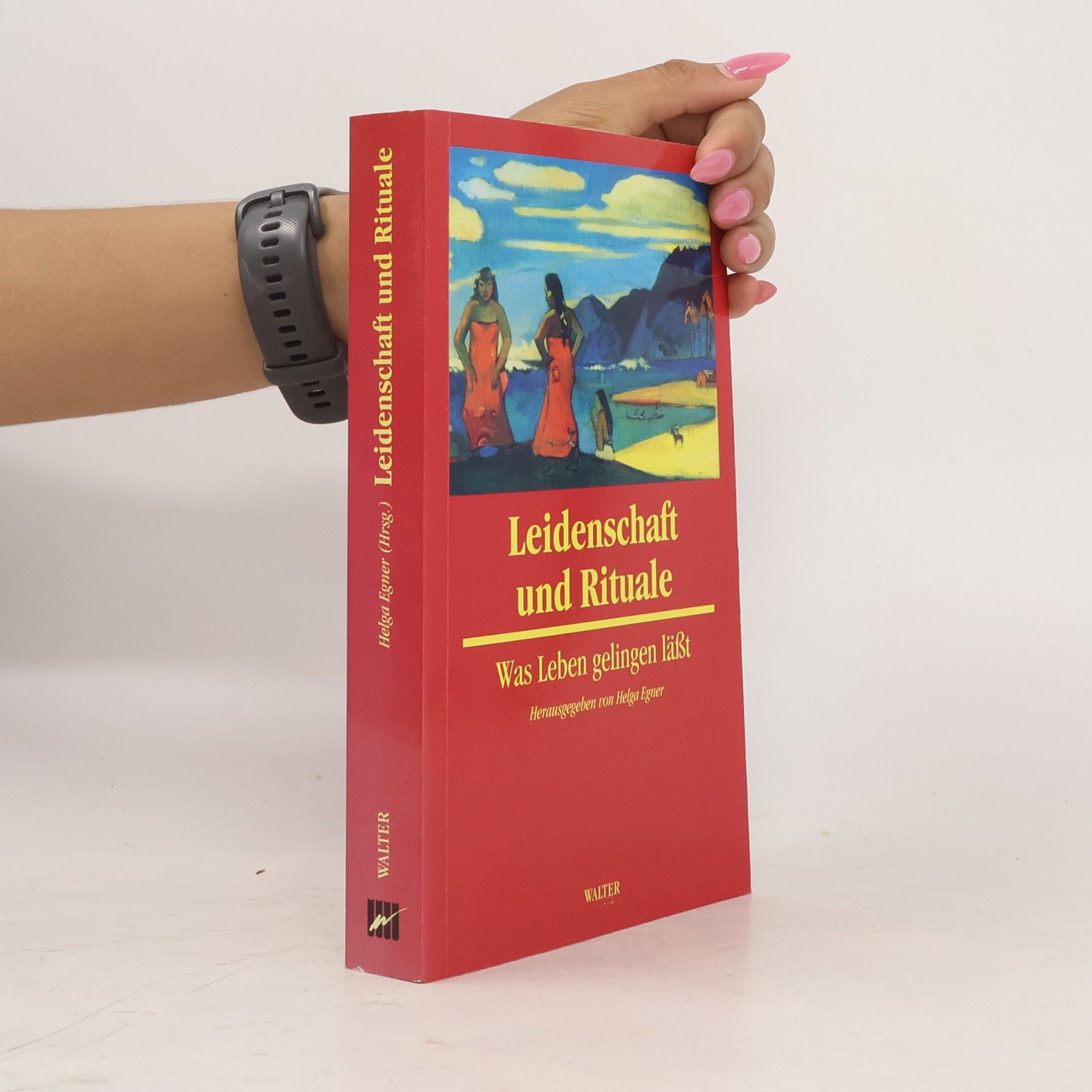 Helga Egner Leidenschaft und Rituale