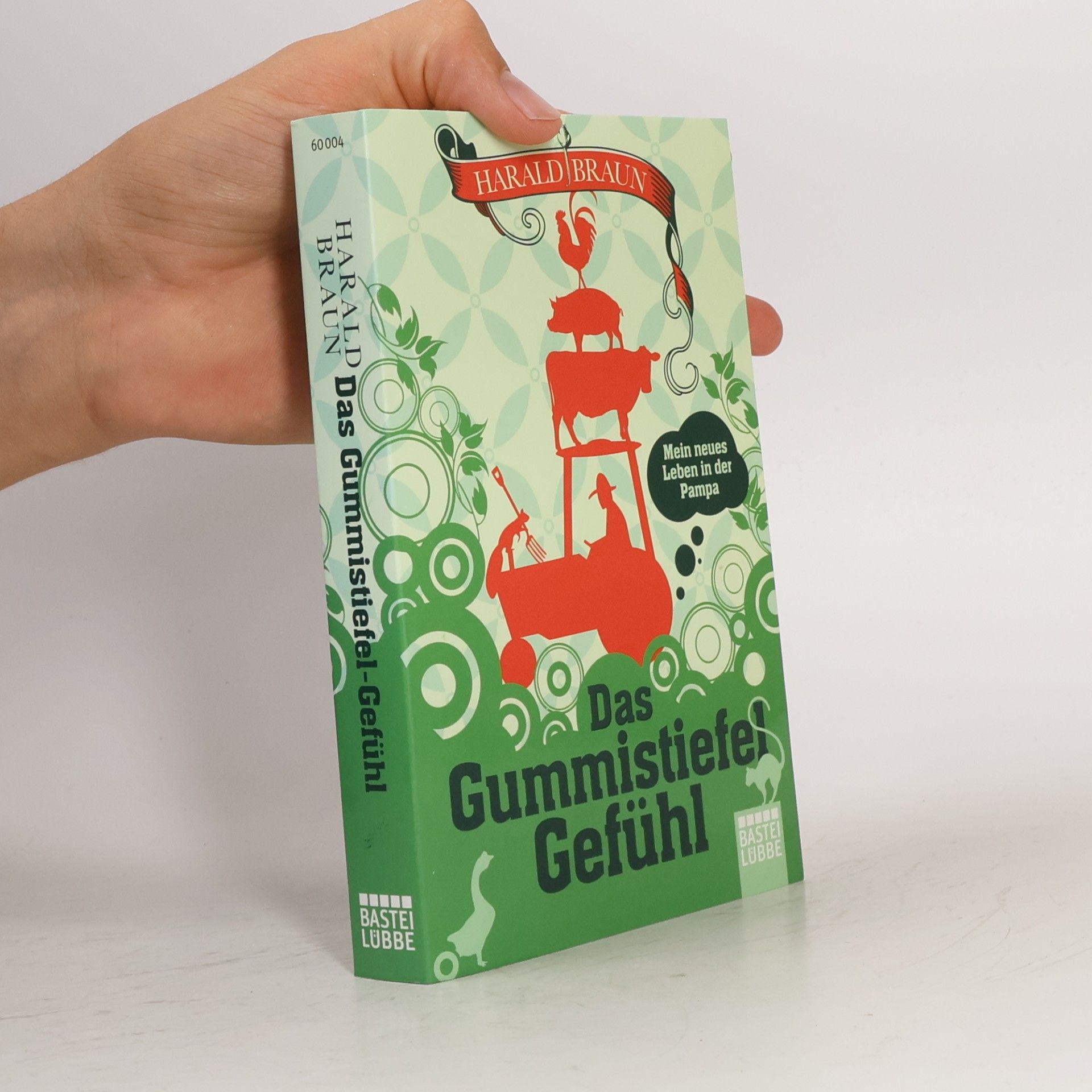 Harald Braun Das Gummistiefel-Gefühl