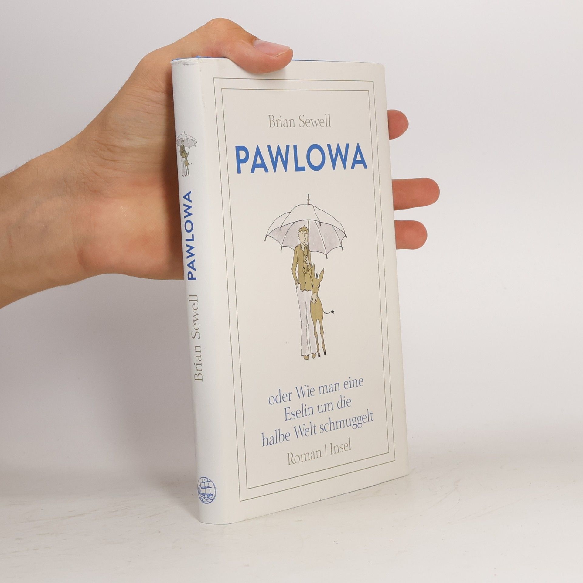 Brian Sewell Pawlowa oder Wie man eine Eselin um die halbe Welt schmuggelt