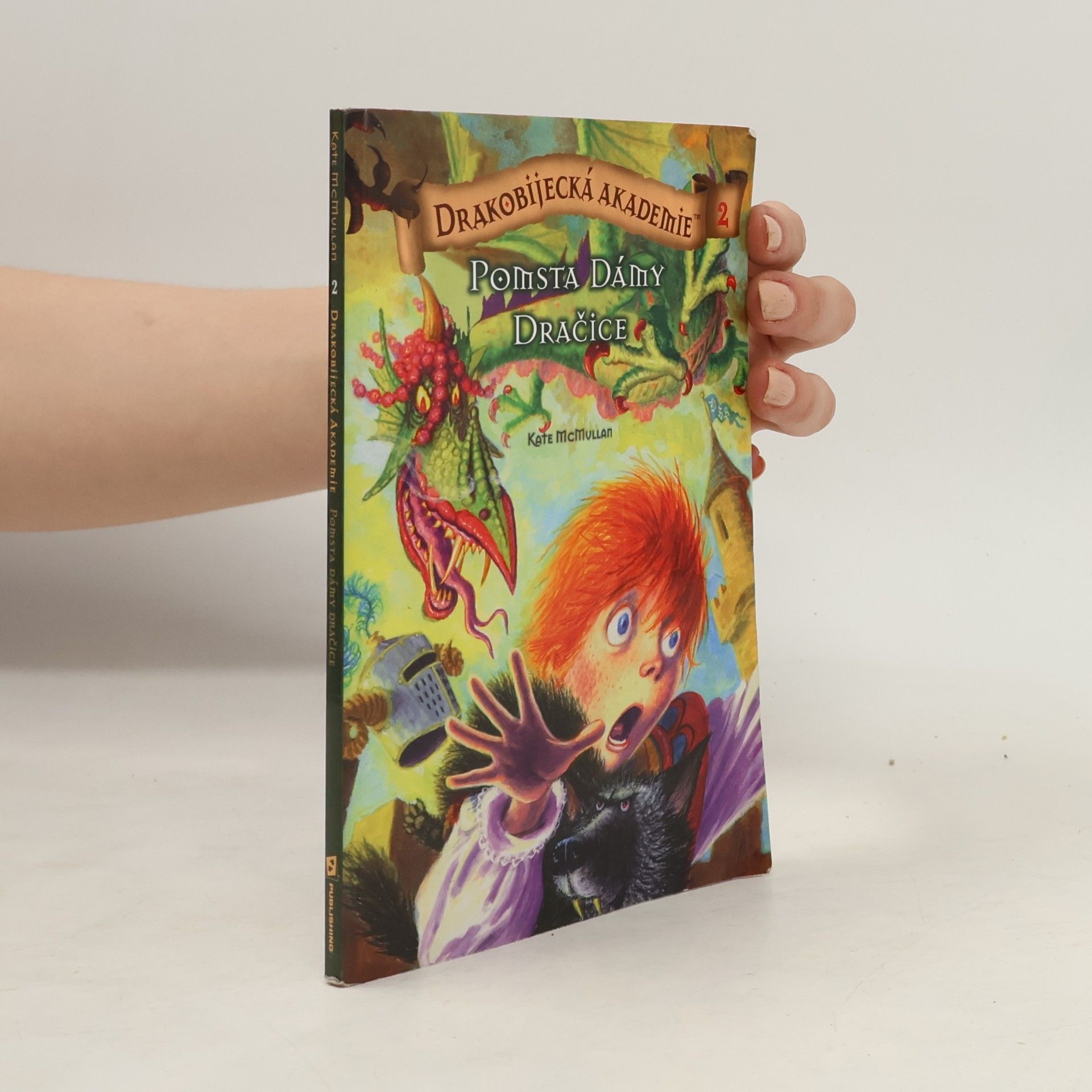 Kate McMullan Drakobijecká akademie. 2, Pomsta dámy dračice