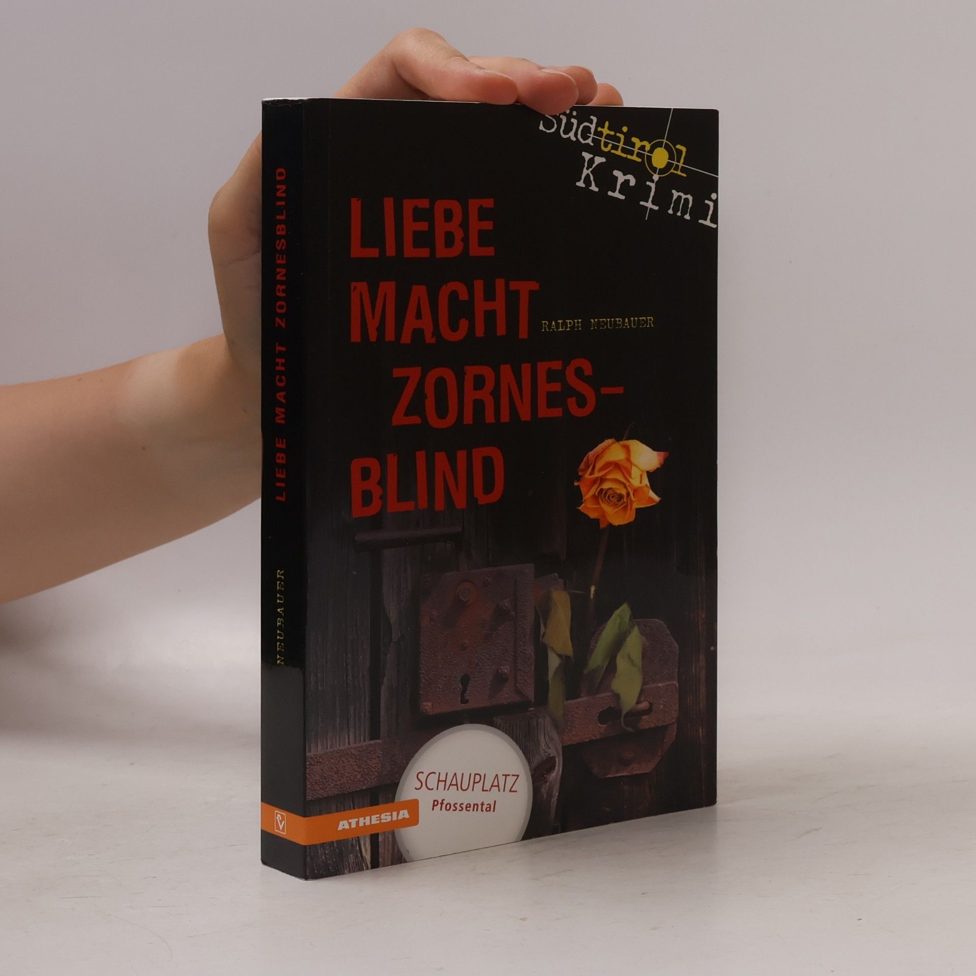 Ralph Neubauer Südtirolkrimi - 2: Liebe macht zornesblind