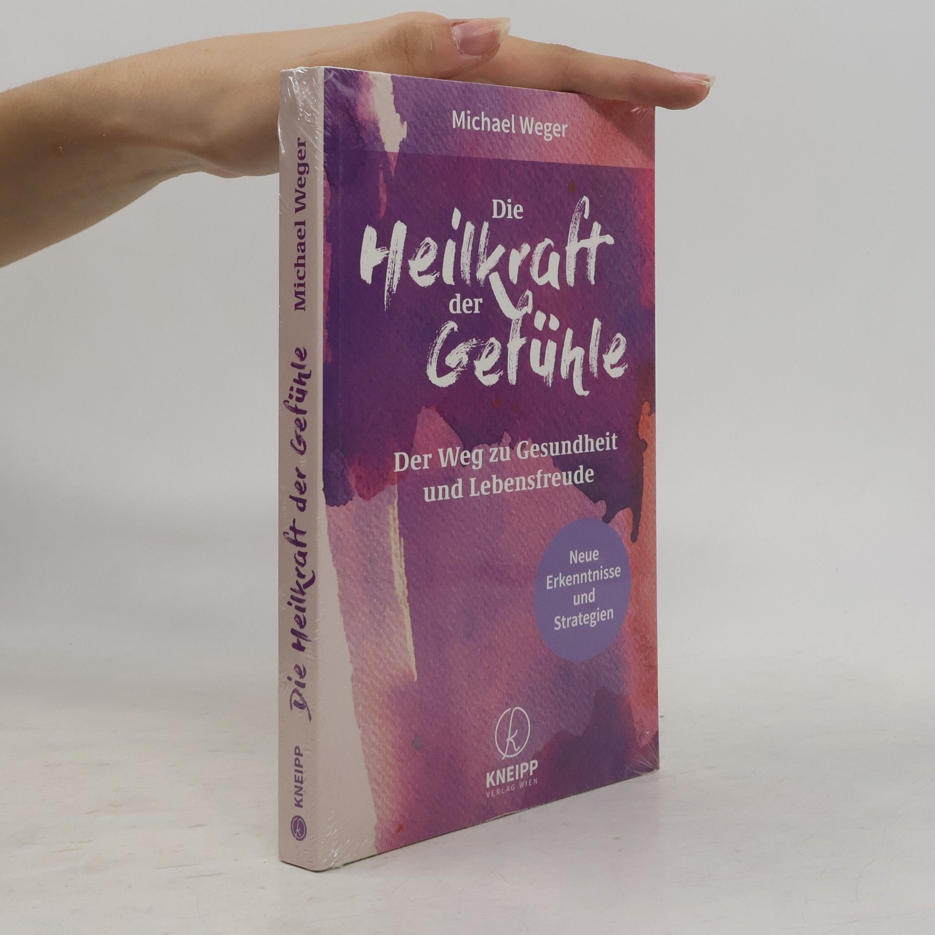 Michael Weger Die Heilkraft der Gefühle