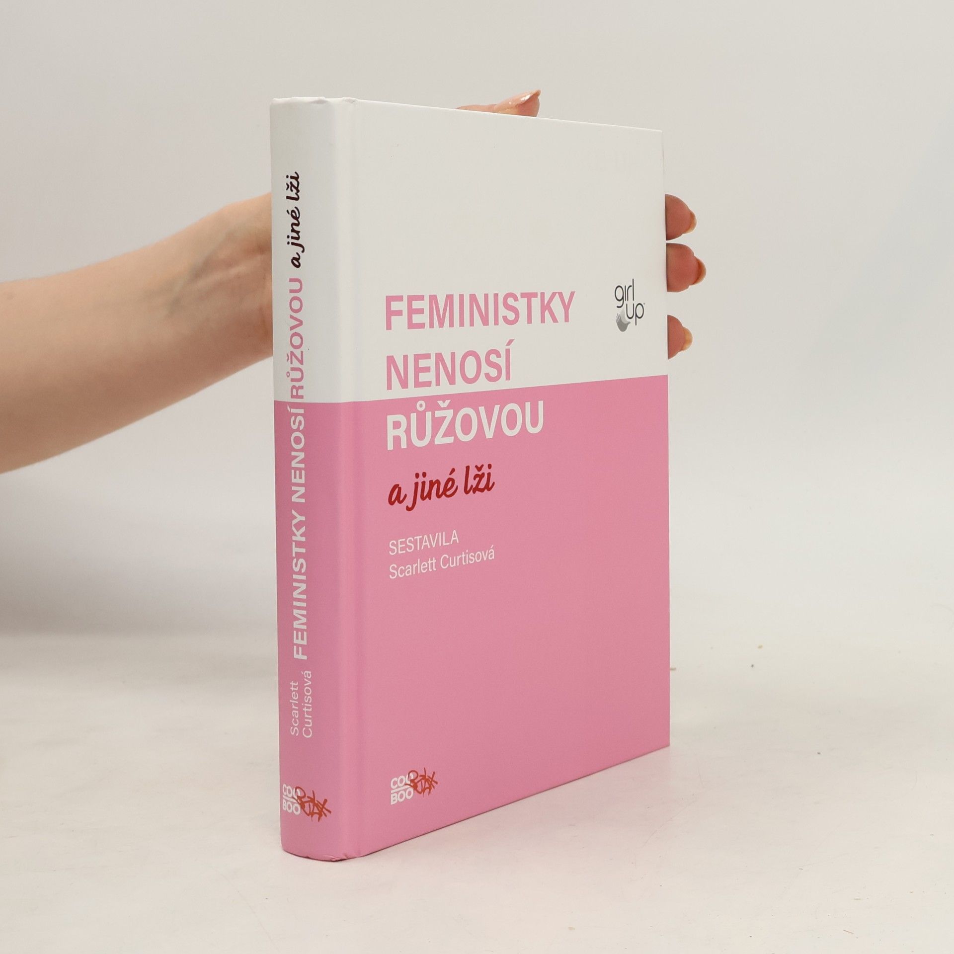 Scarlett Curtis Feministky nenosí růžovou a jiné lži