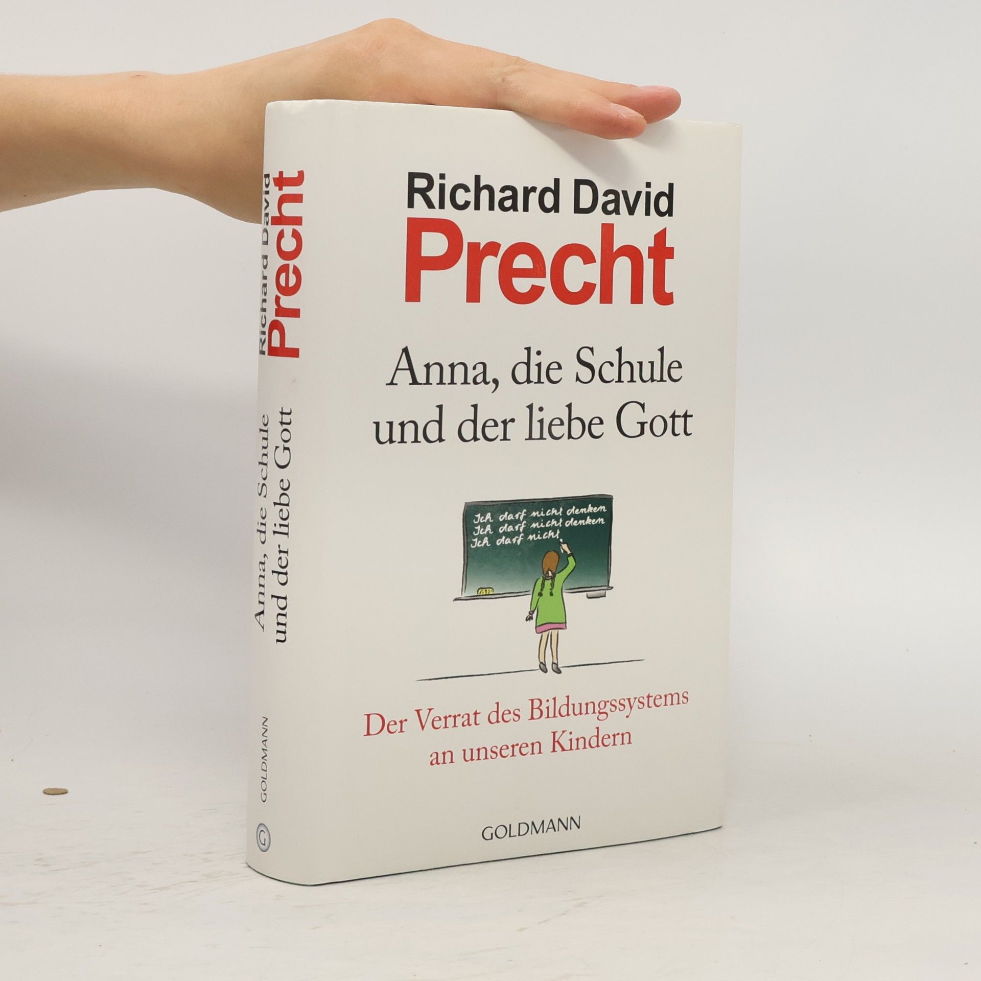 Richard David Precht Anna, die Schule und der liebe Gott