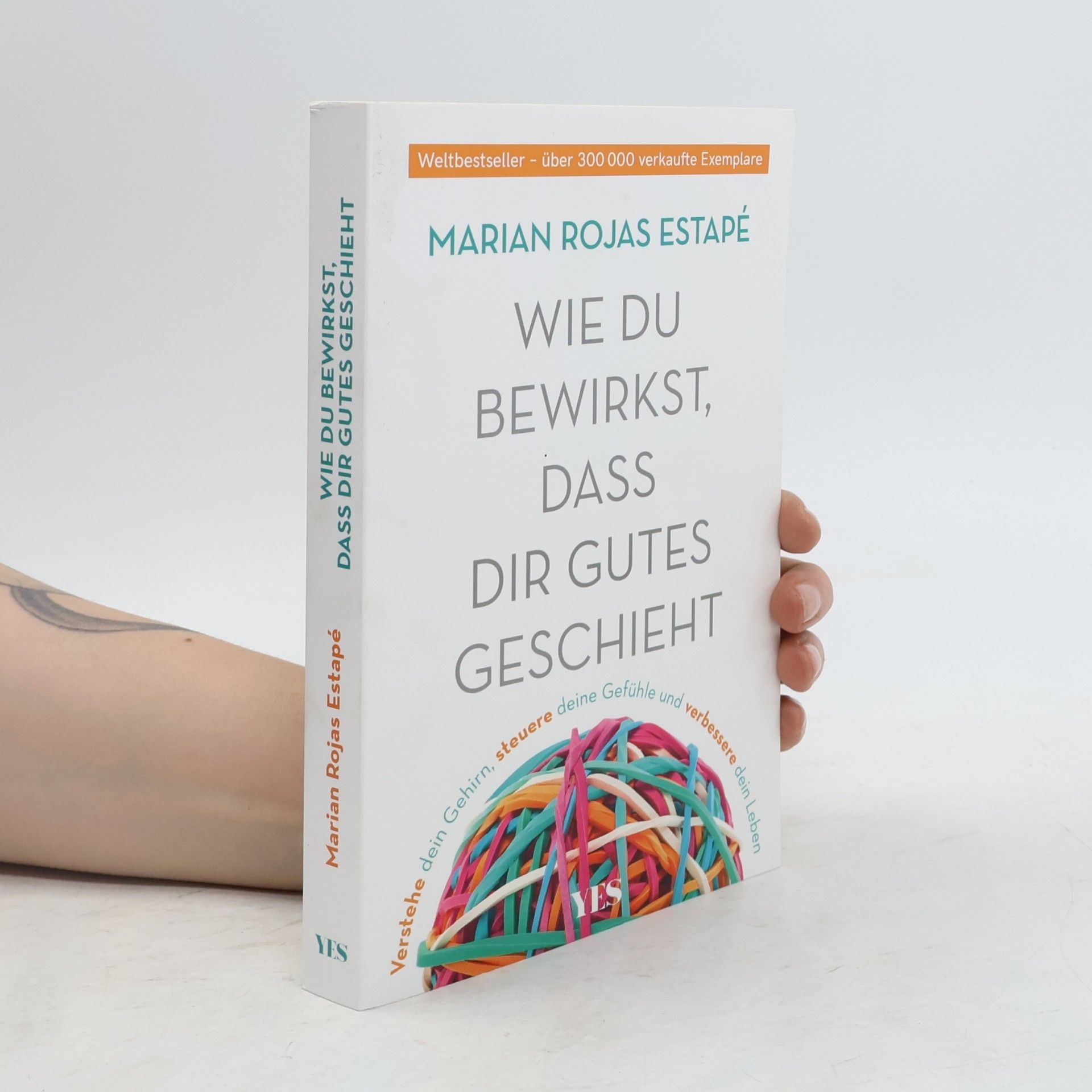 Marian Rojas Estapé Wie du bewirkst,dass dir Gutes geschieht