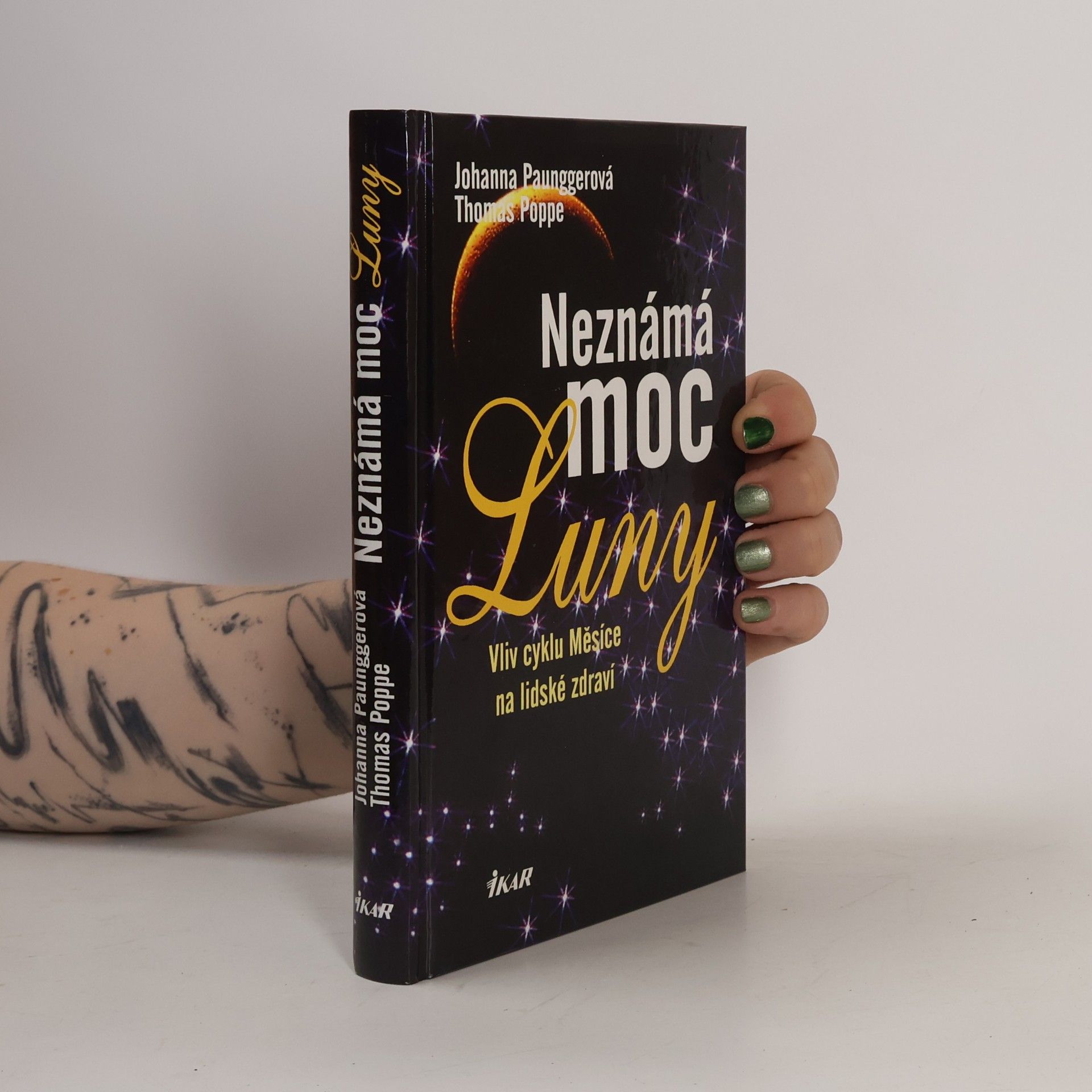Johanna Paungger Poppe Neznámá moc Luny. Vliv cyklu Měsíce na lidské zdraví