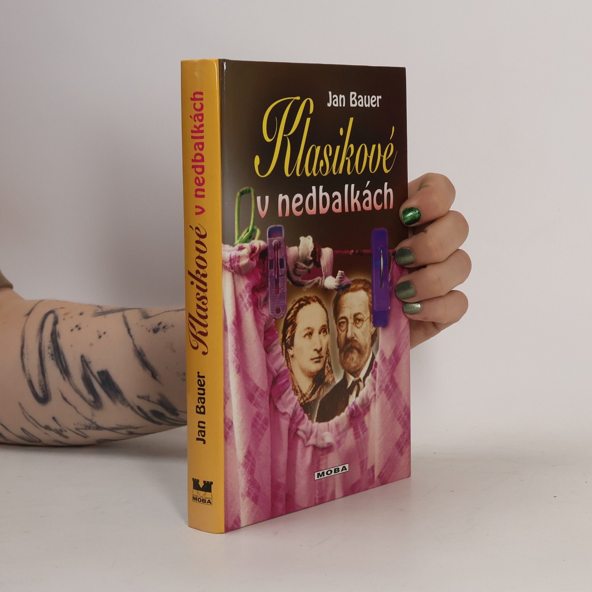 Jan Bauer Klasikové v nedbalkách : za kulisami českého 19. století