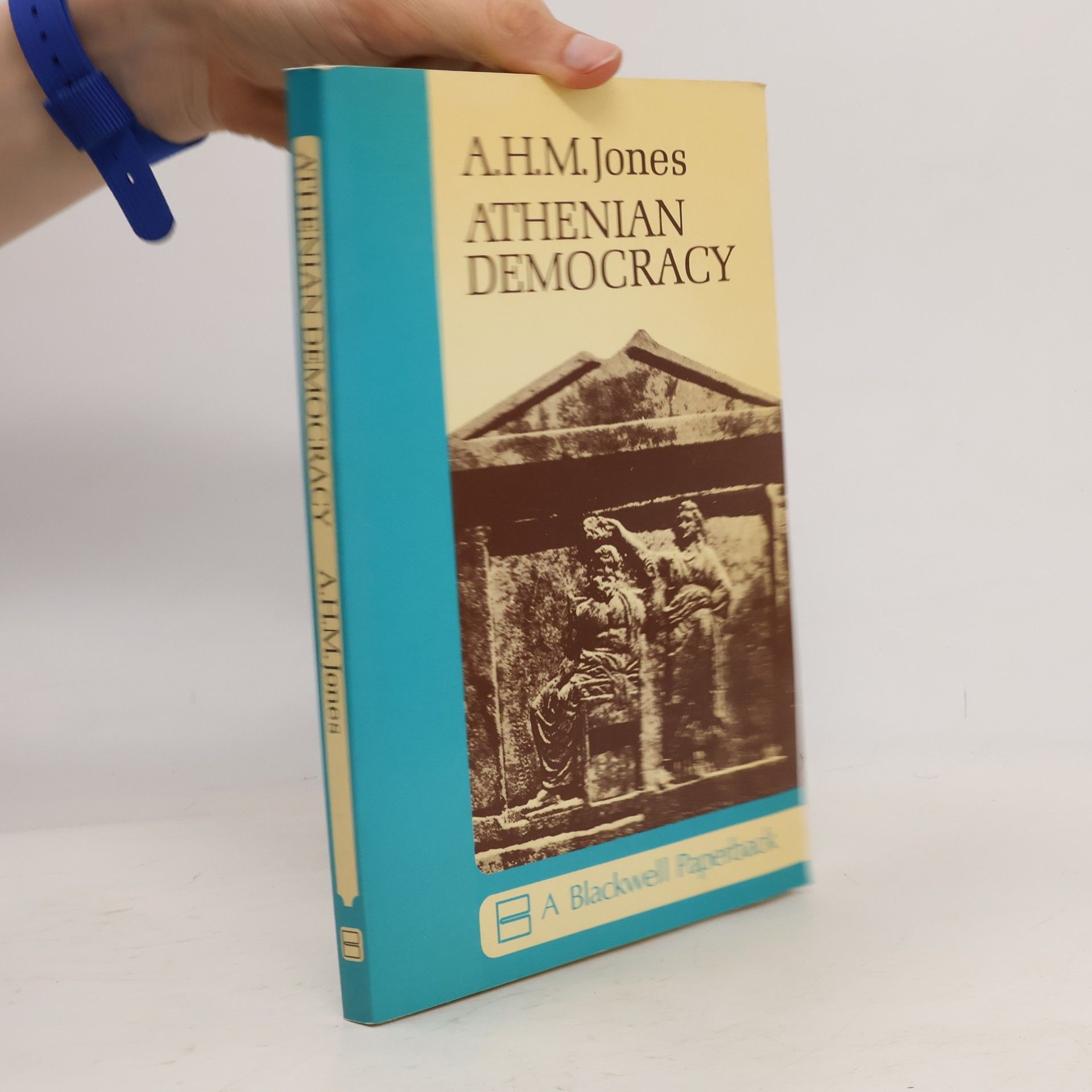 A. H. M. Jones A Blackwell Paperback: Athenian Democracy