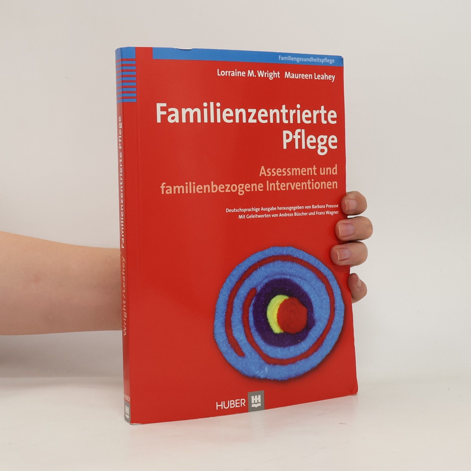 Lorraine M. Wright Familienzentrierte Pflege