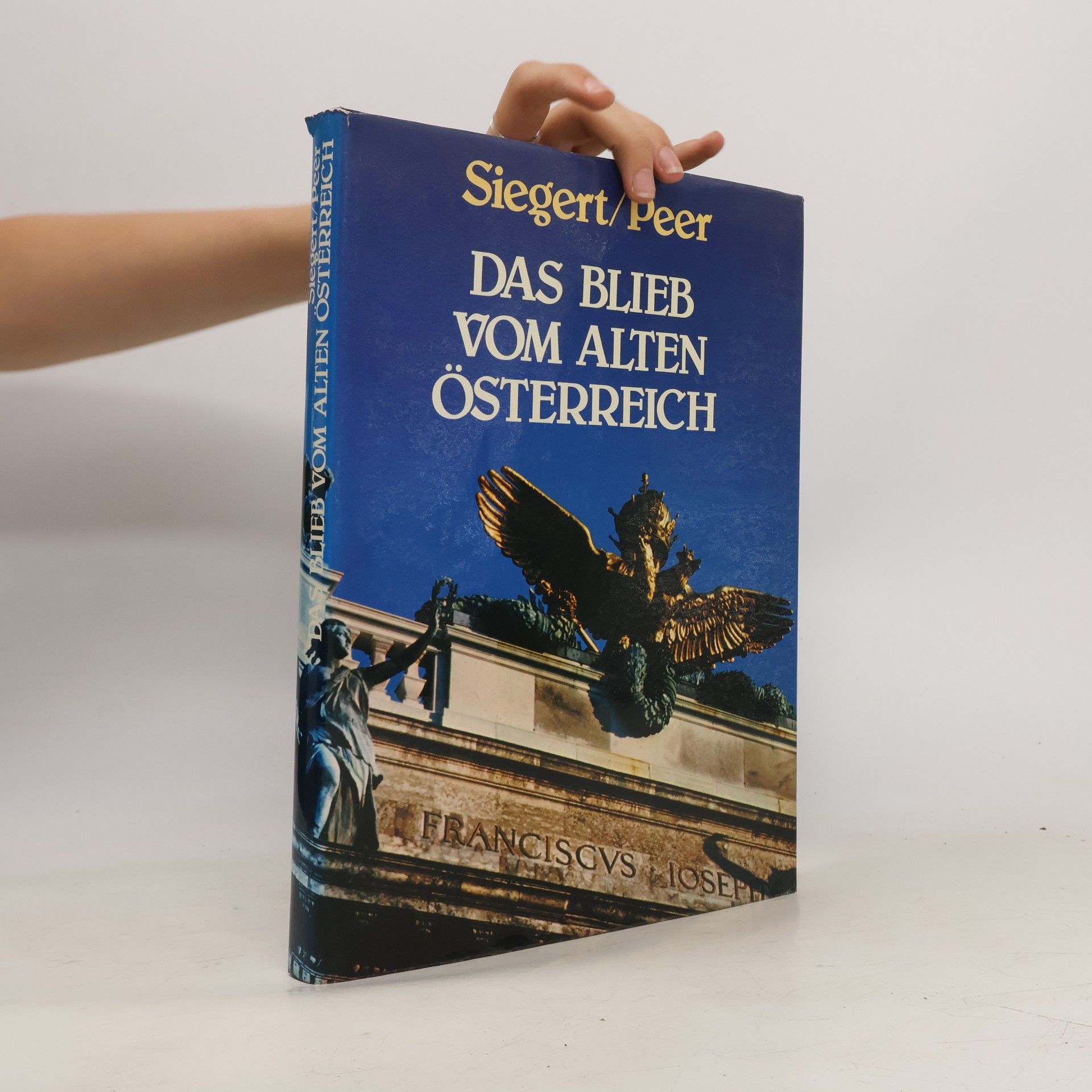 Peer Siegert Das Blieb vom alten Österreich