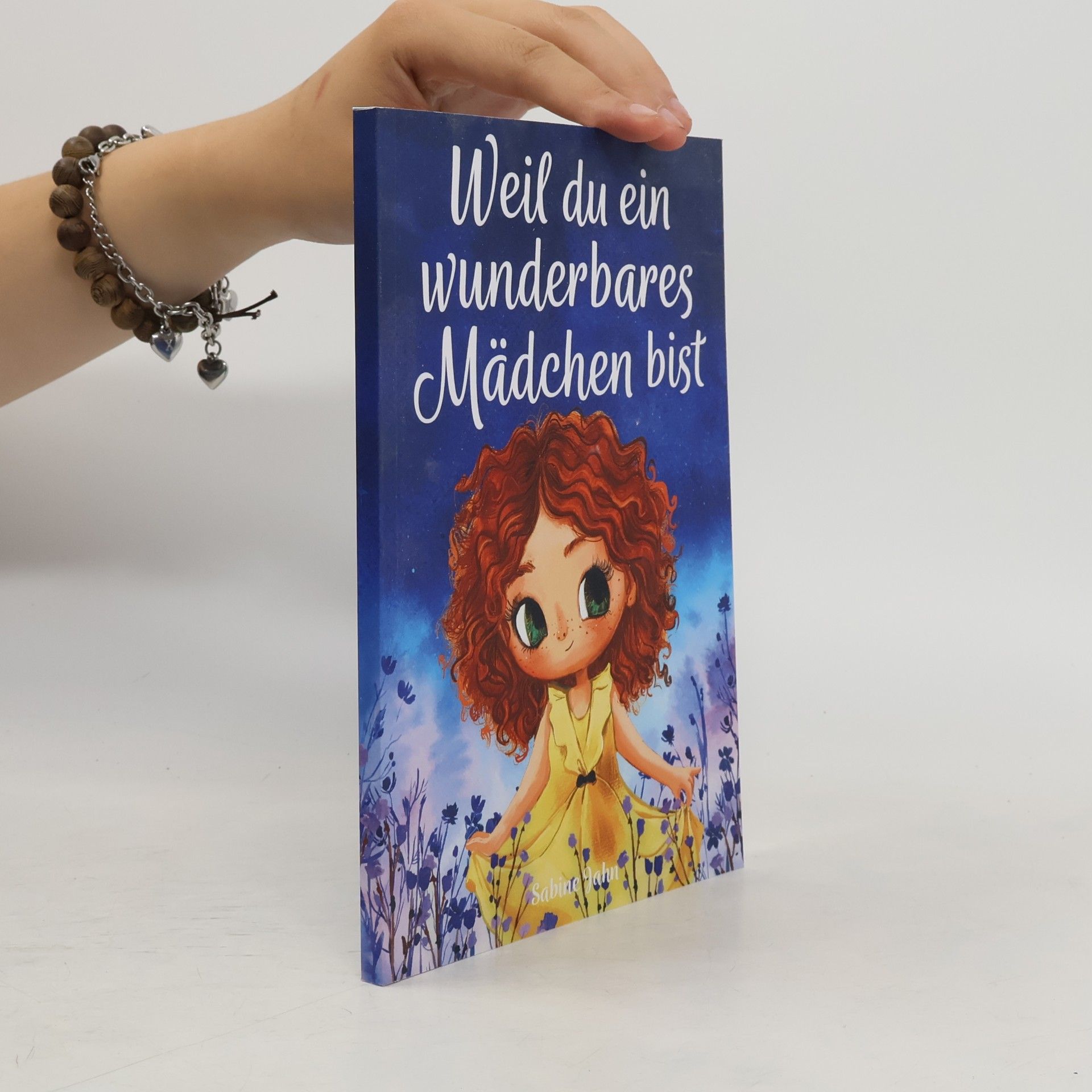Sabine Jann Weil du ein wunderbares Mädchen bist