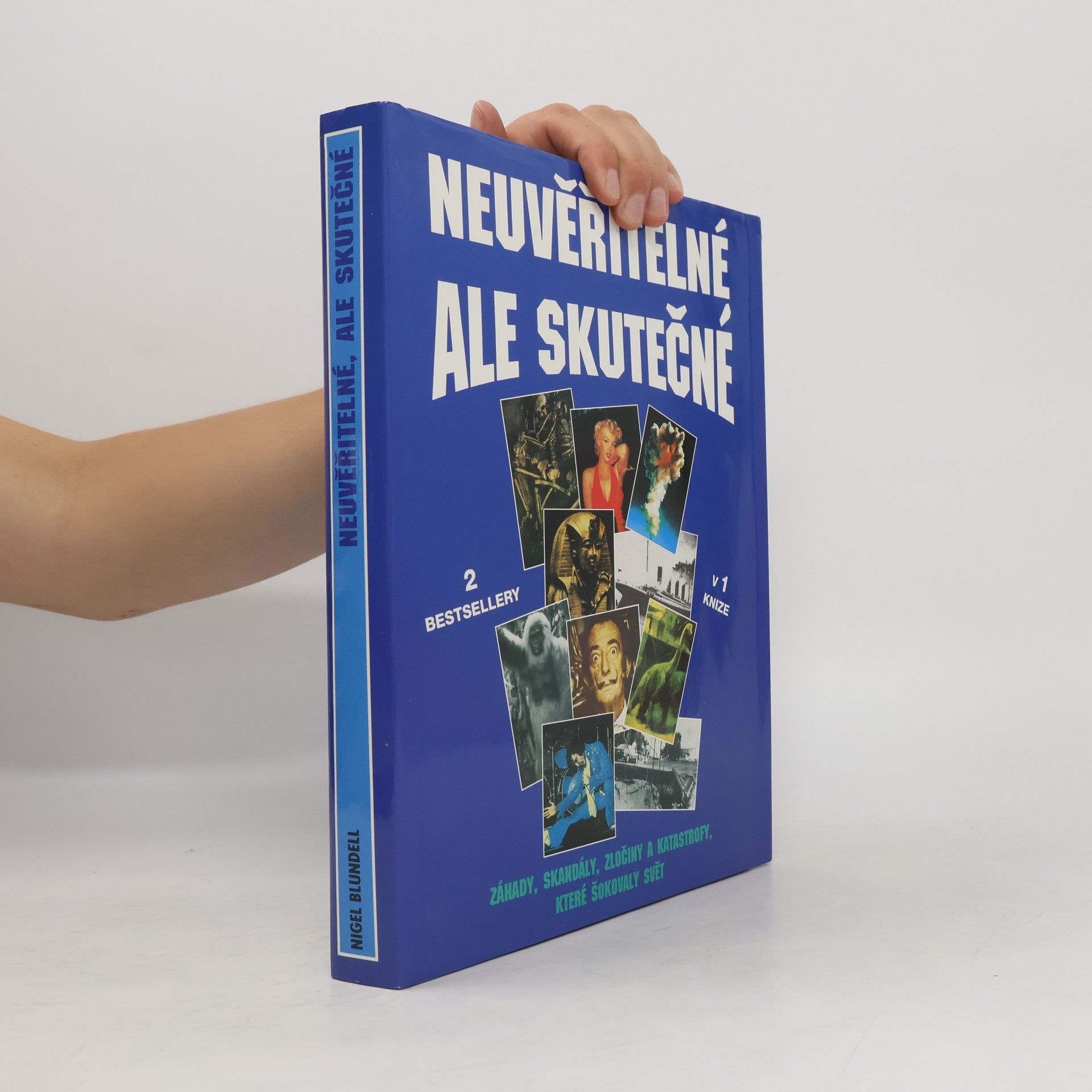 Magdaléna Rejková Neuvěřitelné, ale skutečné. Záhady, skandály, zločiny a katastrofy, které otřásly světem