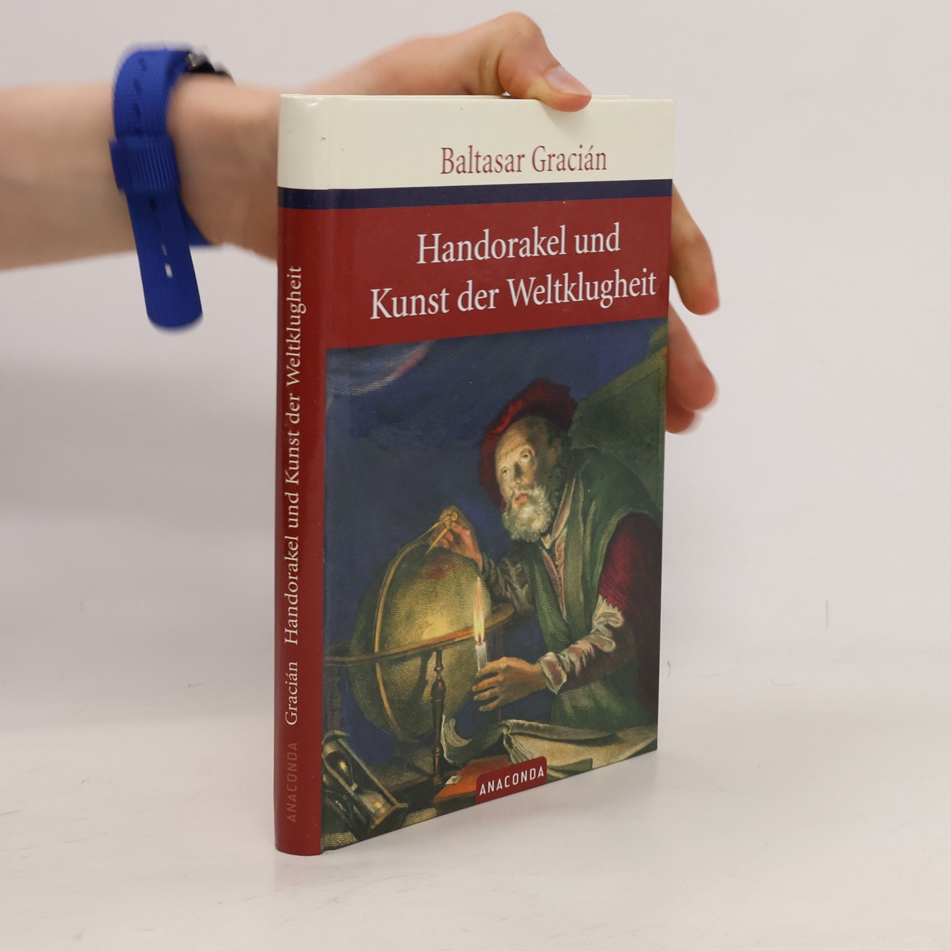 Baltasar Gracián Handorakel und Kunst der Weltklugheit