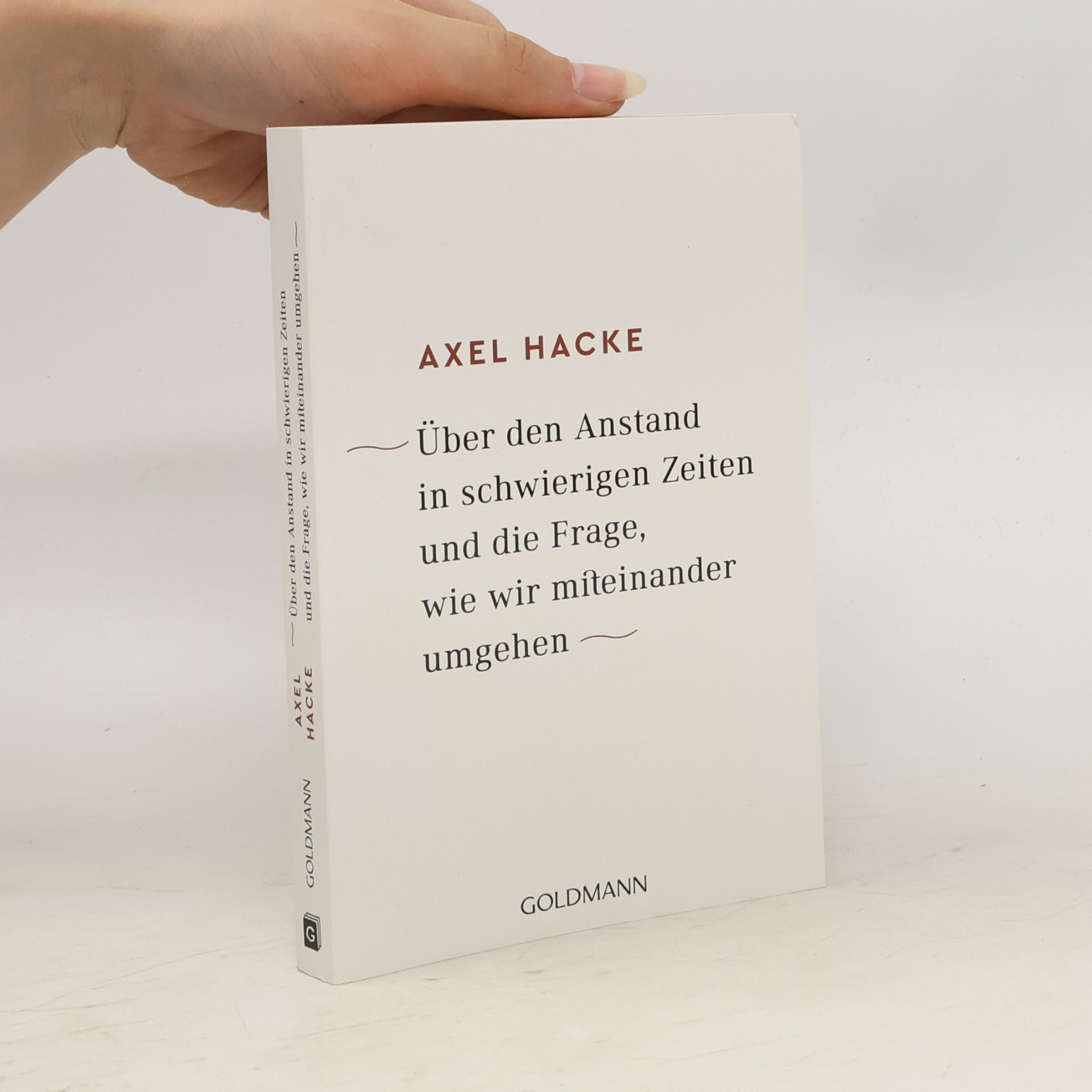 Über den Anstand in schwierigen Zeiten und die Frage, wie wir miteinander umgehen