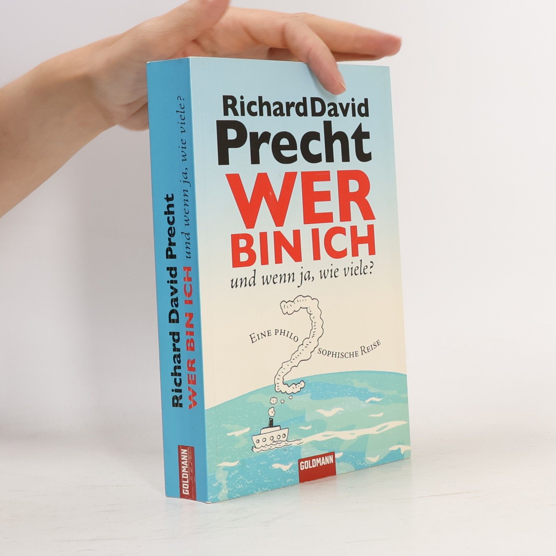 Richard David Precht Wer bin ich - und wenn ja, wie viele?