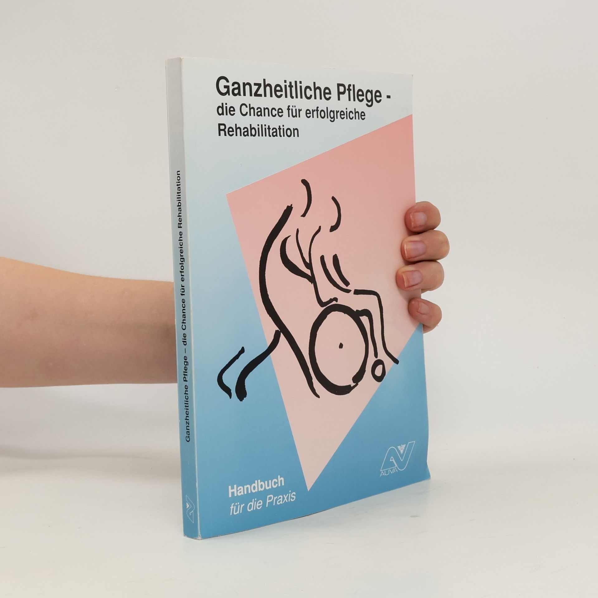 Collectif d'auteurs Ganzheitliche Pflege : die Chance für erfolgreiche Rehabilitation - eine multiprofessionelle Aufgabe