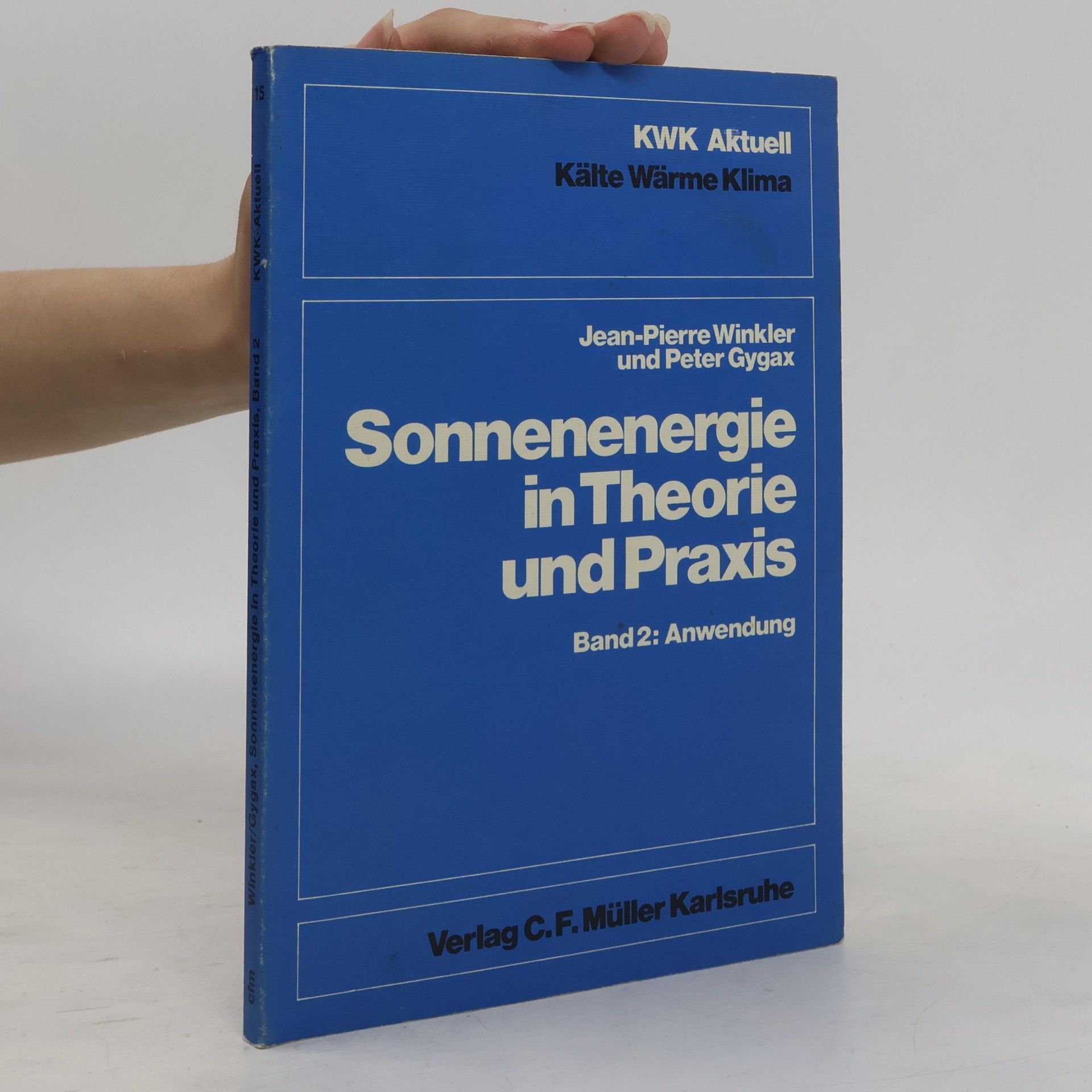 Peter Gygax Kälte-Wärme-Klima-Aktuell - 2: Sonnenenergie in Theorie und Praxis