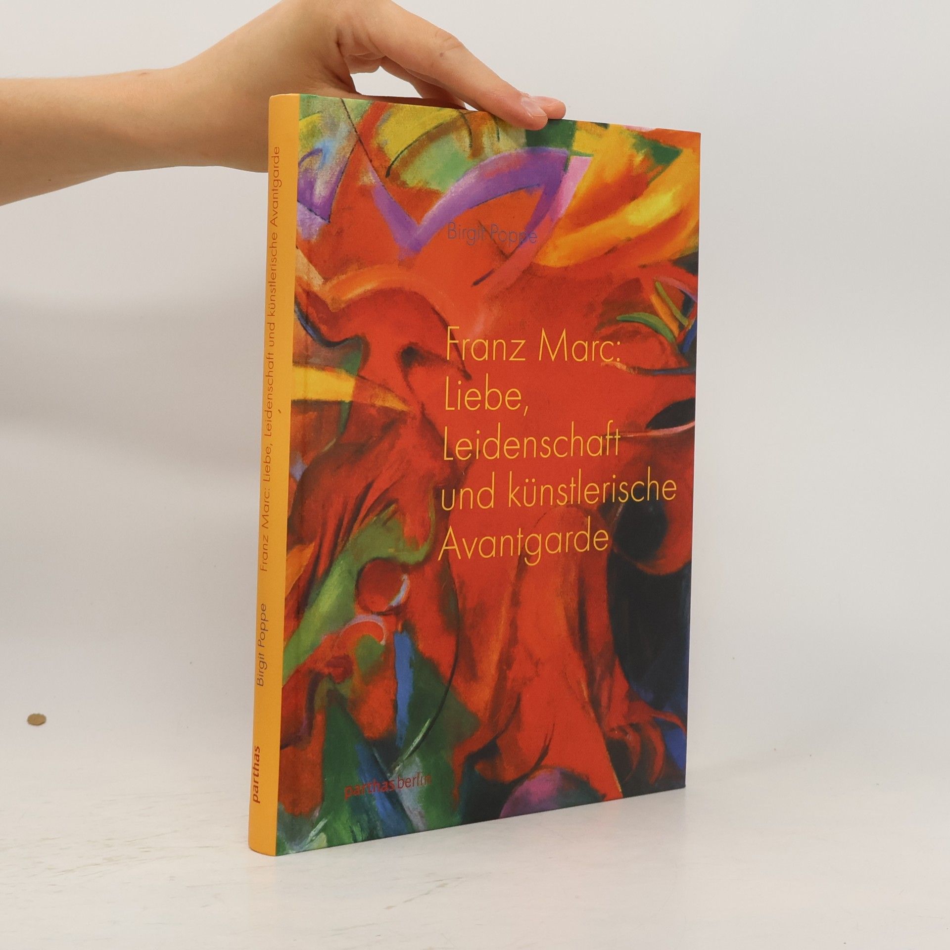 Birgit Poppe Franz Marc: Liebe, Leidenschaft und künstlerische Avantgarde