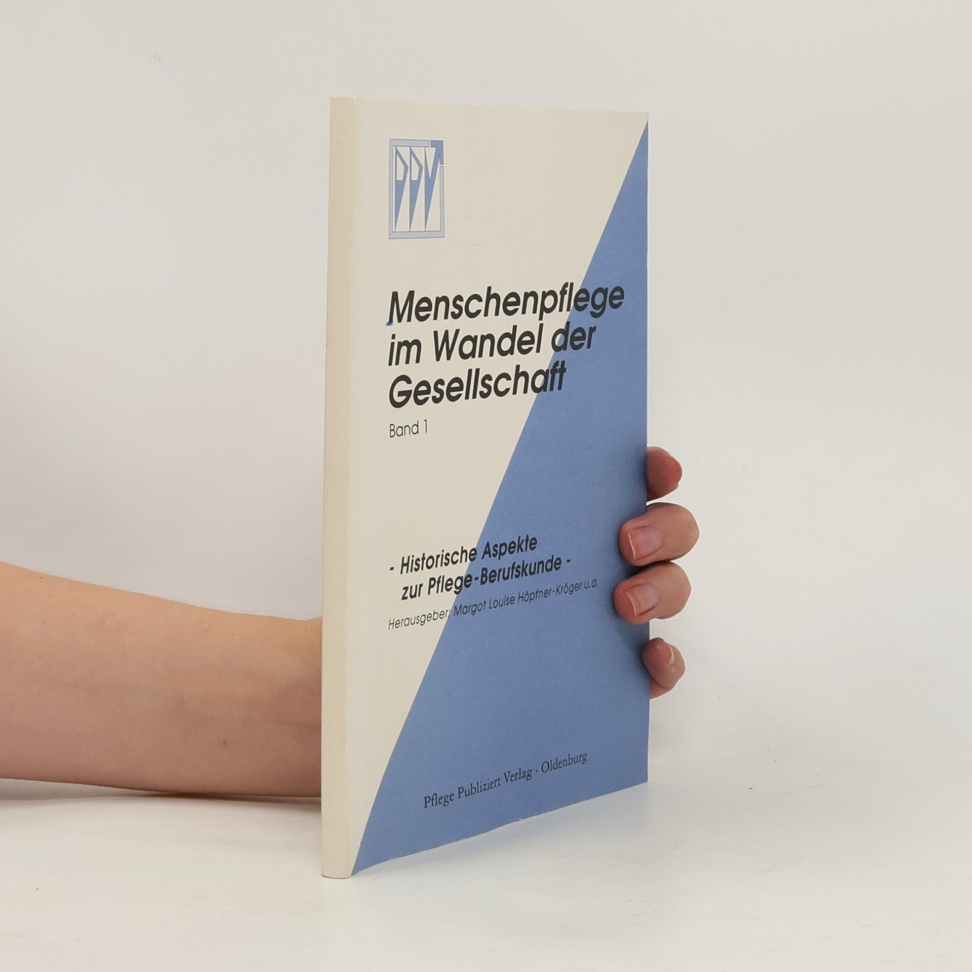 Margot Louise Höpfner-Kröger Menschenpflege im Wandel der Gesellschaft