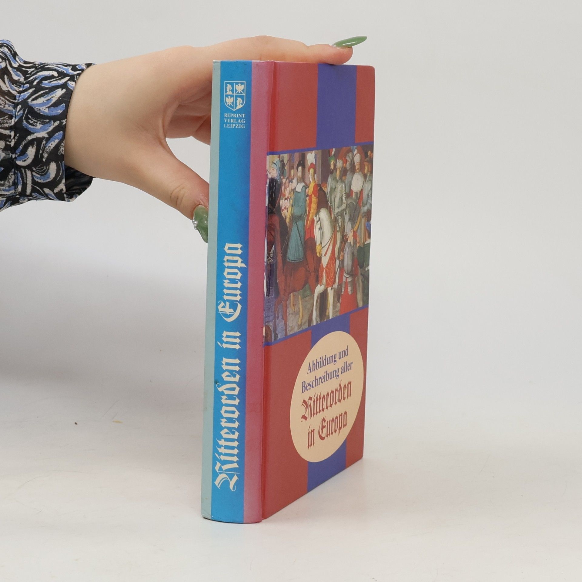 Various authors Abbildung und Beschreibung aller Ritterorden in Europa