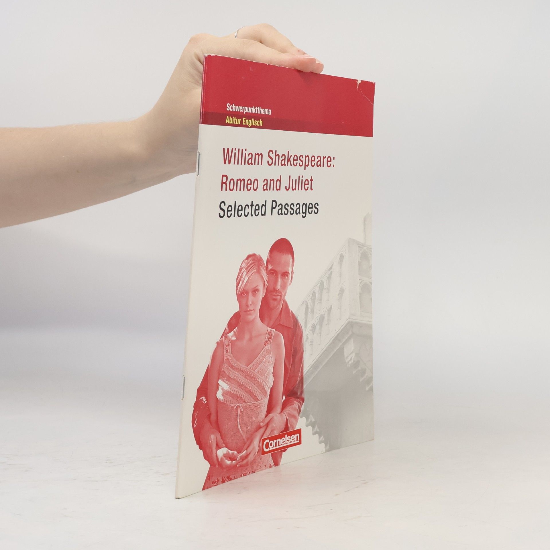 Schwerpunktthema Abitur Englisch: Romeo and Juliet: Selected Passages