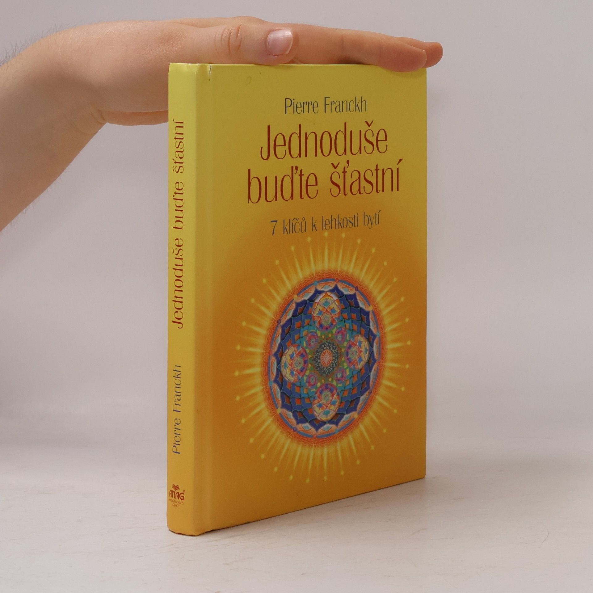 Pierre Franckh Jednoduše buďte šťastní