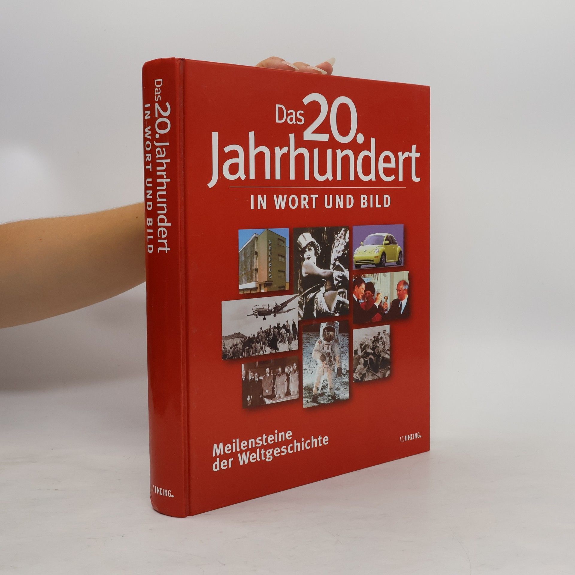 Autorenkollektiv Das 20. Jahrhundert in Wort und Bild