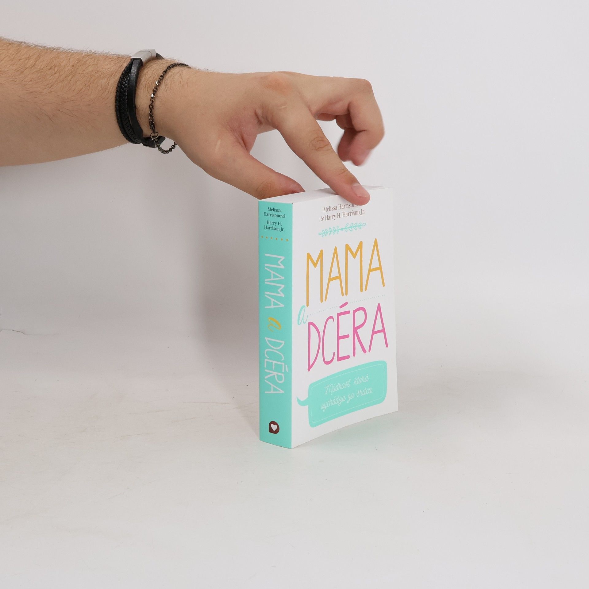 Harry H. Harrisson Mama a dcéra: Múdrosť, ktorá vychádza zo srdca