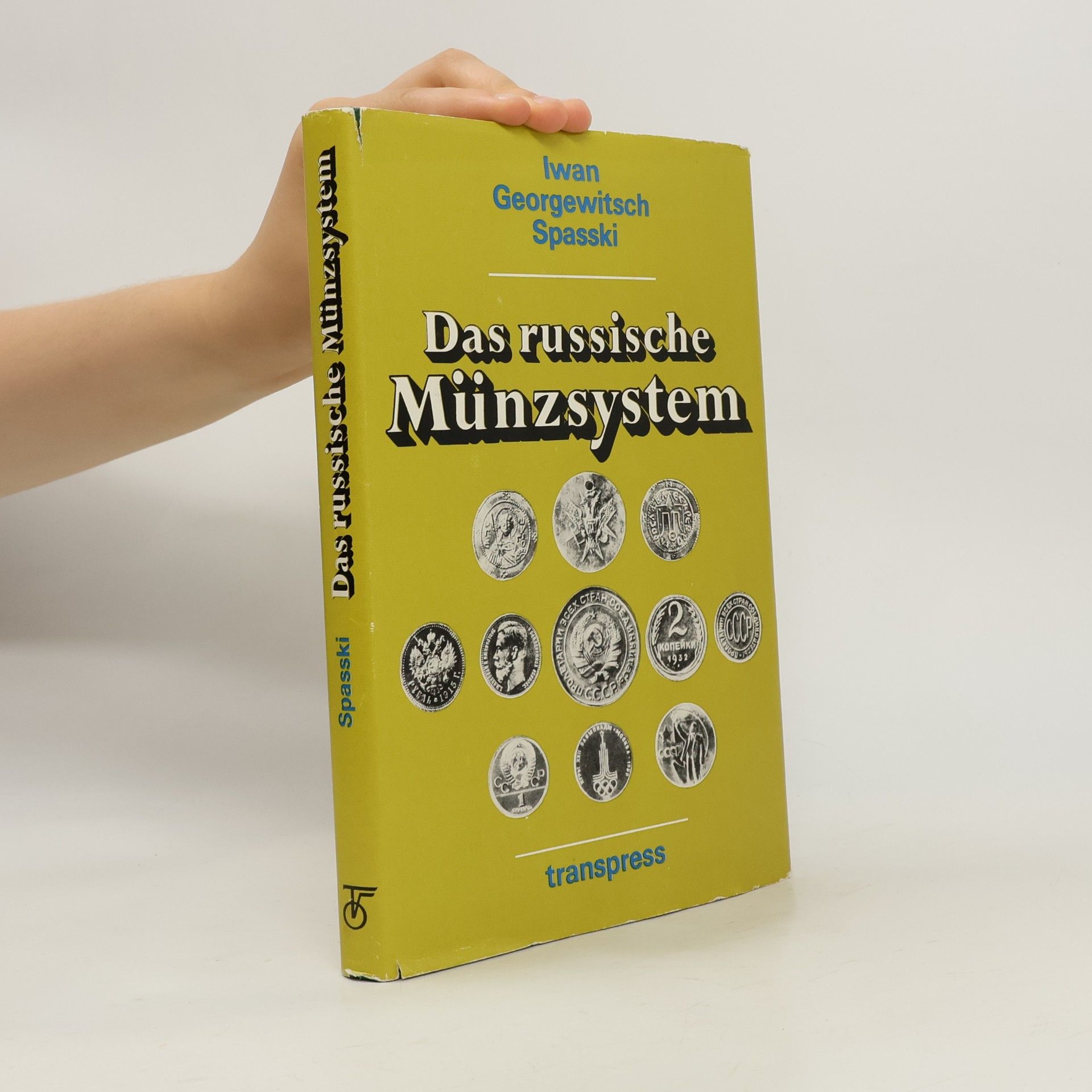 Ivan Georgewitsch Spasski Das russische Münzsystem. Ein historisch-numismatischer Abriss