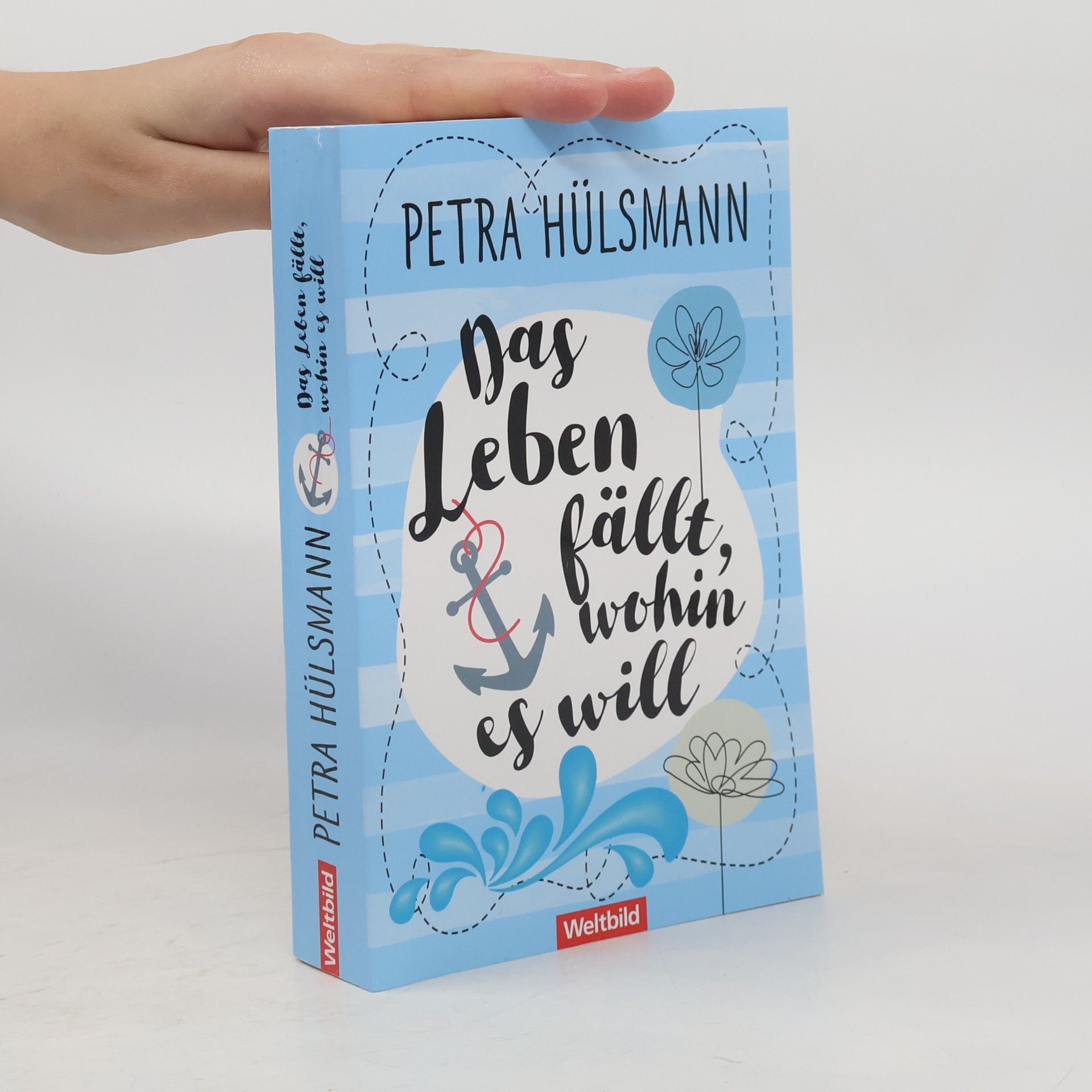 Petra Hülsmann Das Leben fällt, wohin es will