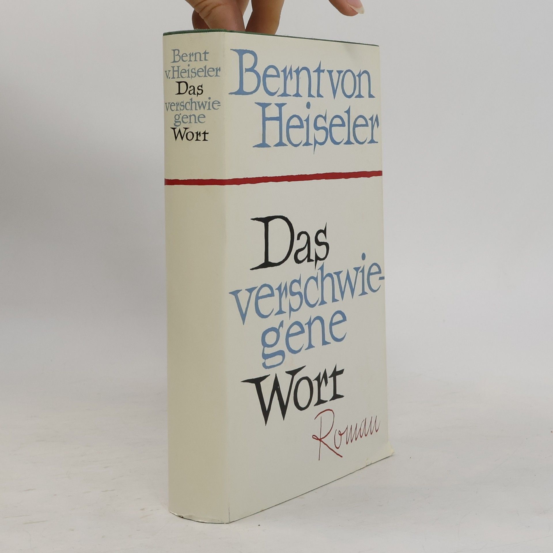 Bernt von Heiseler Das verschwiegene Wort