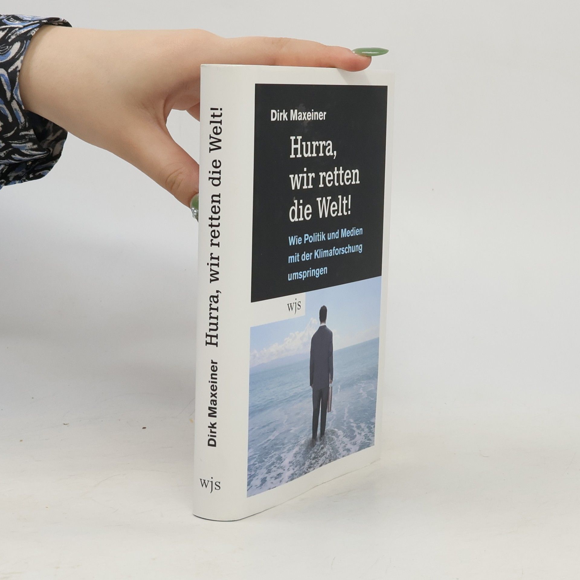 Dirk Maxeiner Hurra, wir retten die Welt!