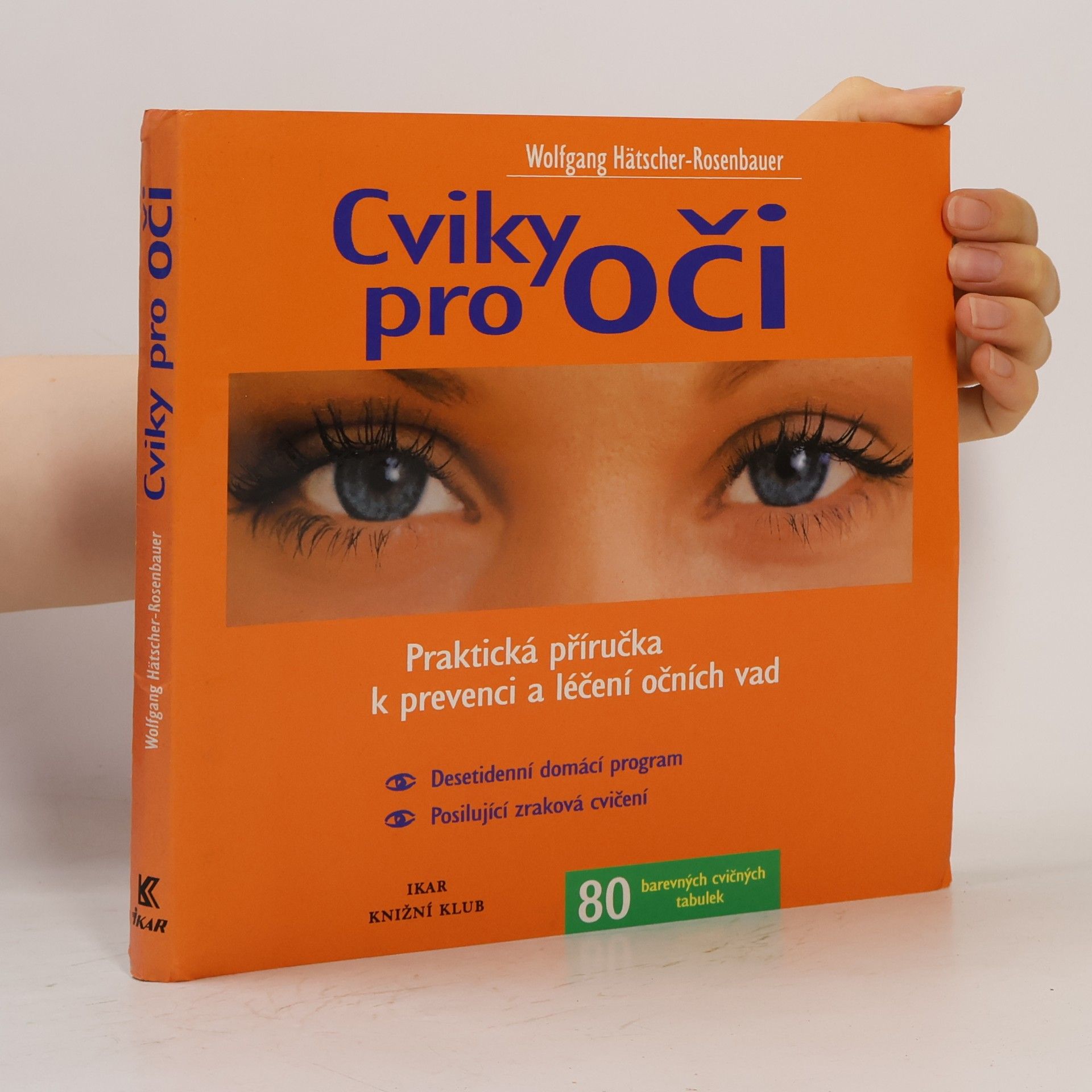 Wolfgang Hätscher-Rosenbauer Cviky pro oči - praktická příručka k prevenci a léčení očních vad